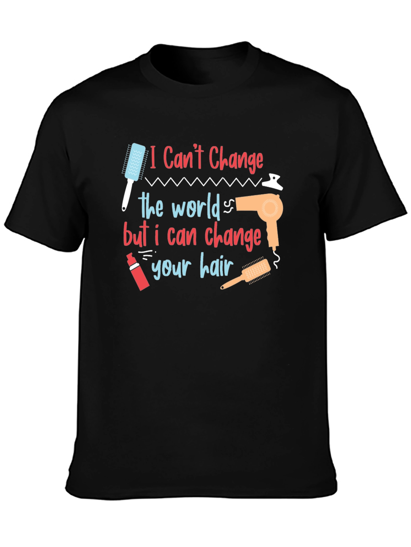 Black Hair Stylist T-Shirt: I Can't Change the World... view 3