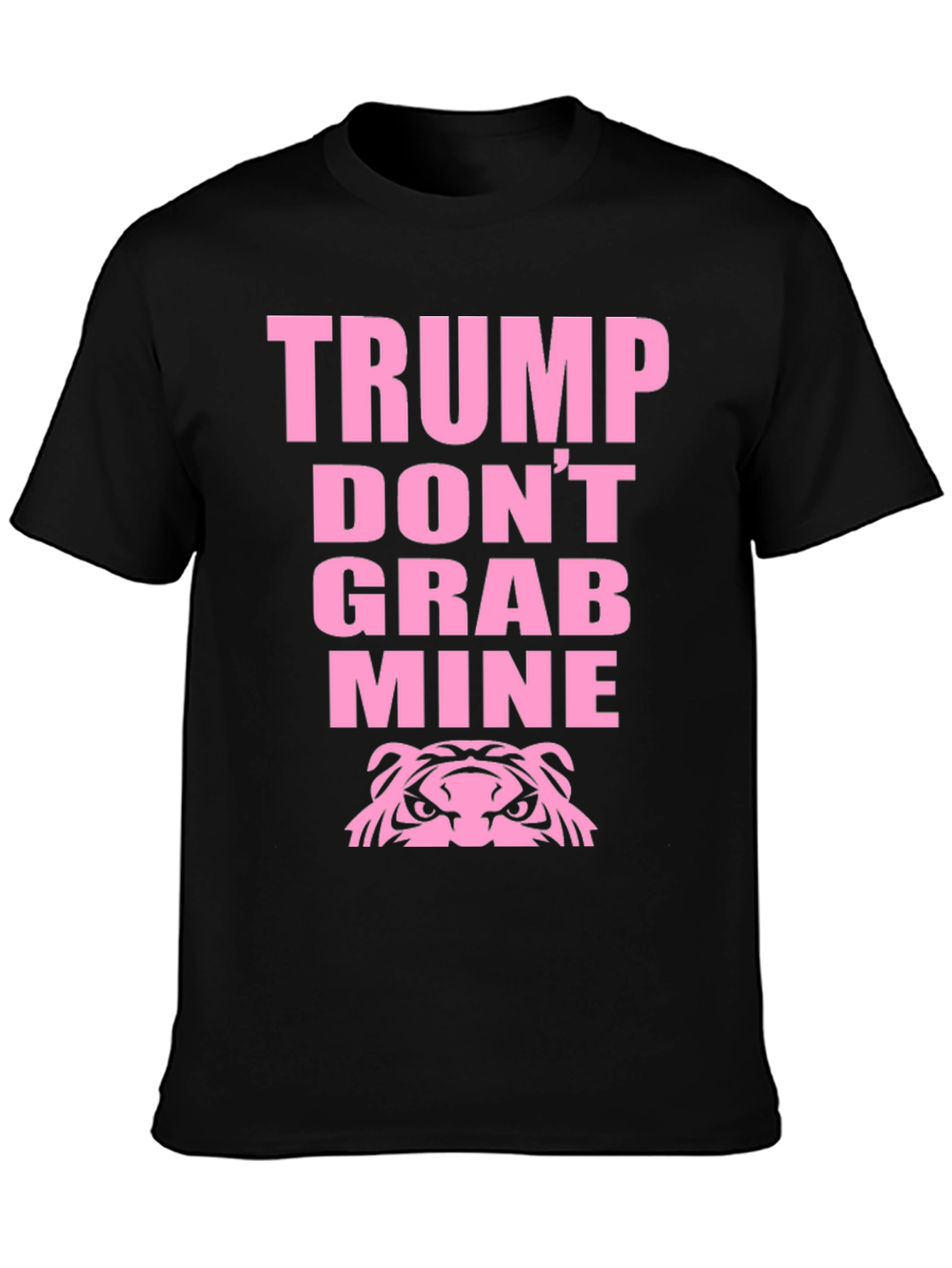 Black Trump Don't Grab Mine Funny T-Shirt view 3
