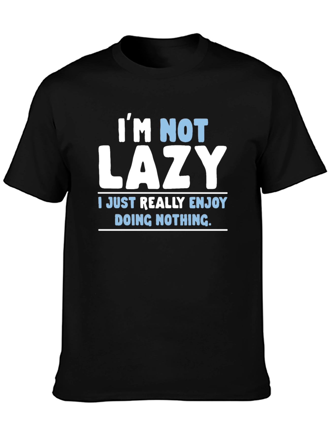Black Funny "I'm Not Lazy" Graphic T-Shirt view 3