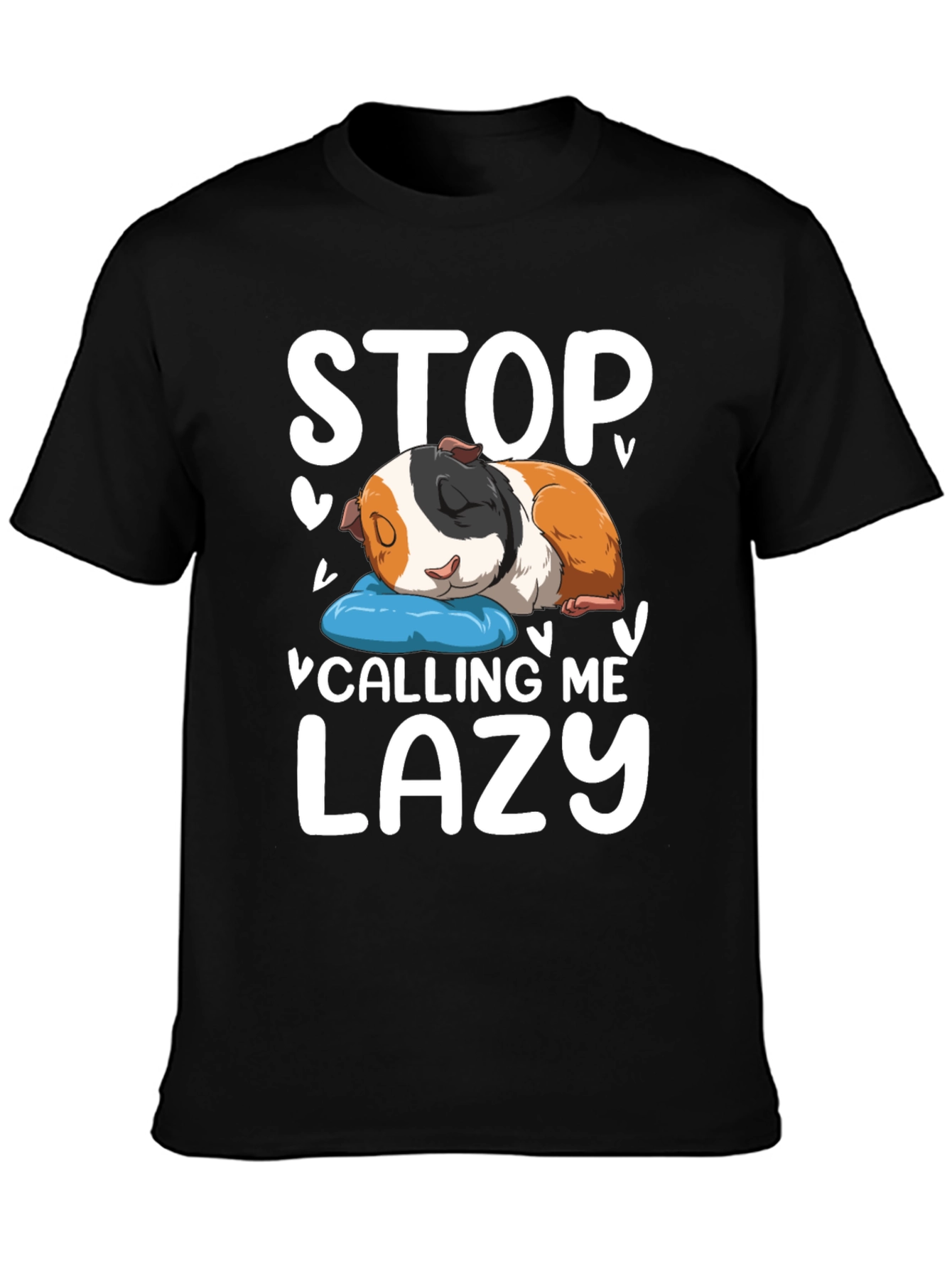 Black Stop Calling Me Lazy Guinea Pig T-Shirt view 3