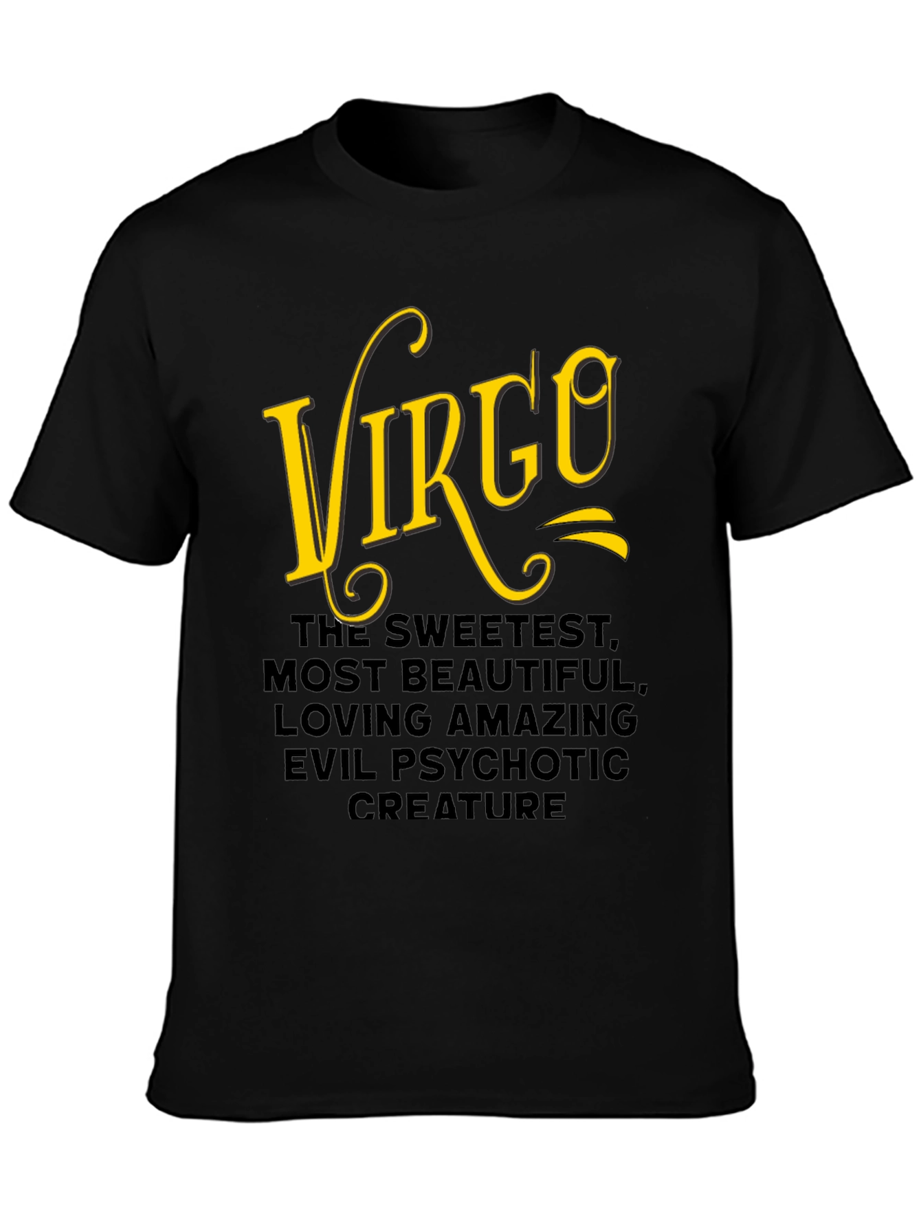 Black Virgo Zodiac T-Shirt: Sweetest, Most Beautiful Creature Tee view 3