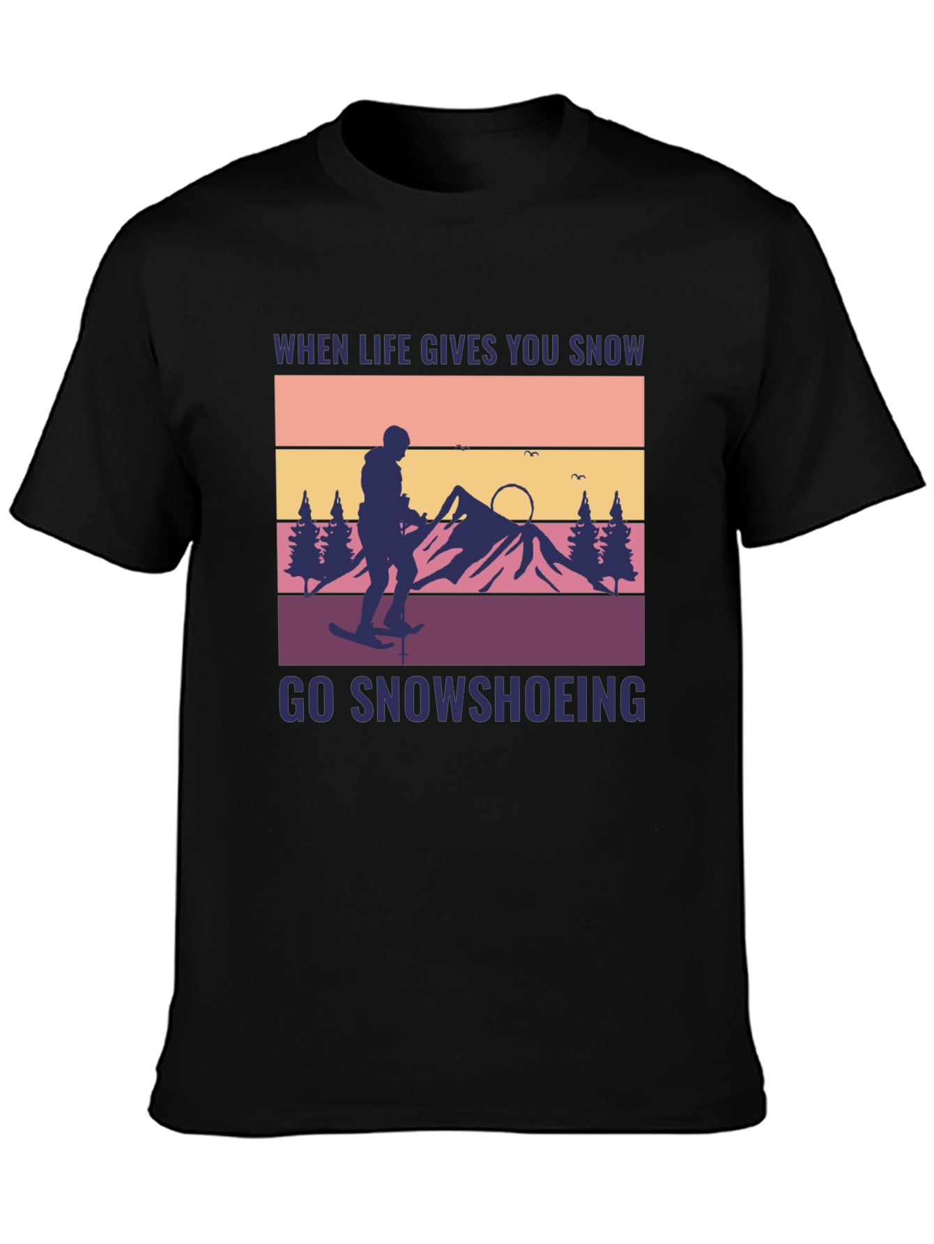 Black Snowshoeing Graphic Tee - When Life Gives You Snow view 3