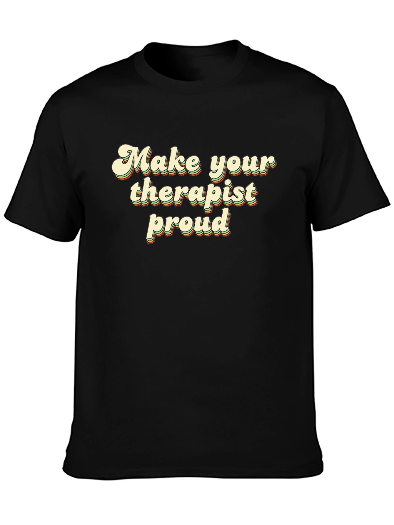 Black Make Your Therapist Proud Black T-Shirt view 3