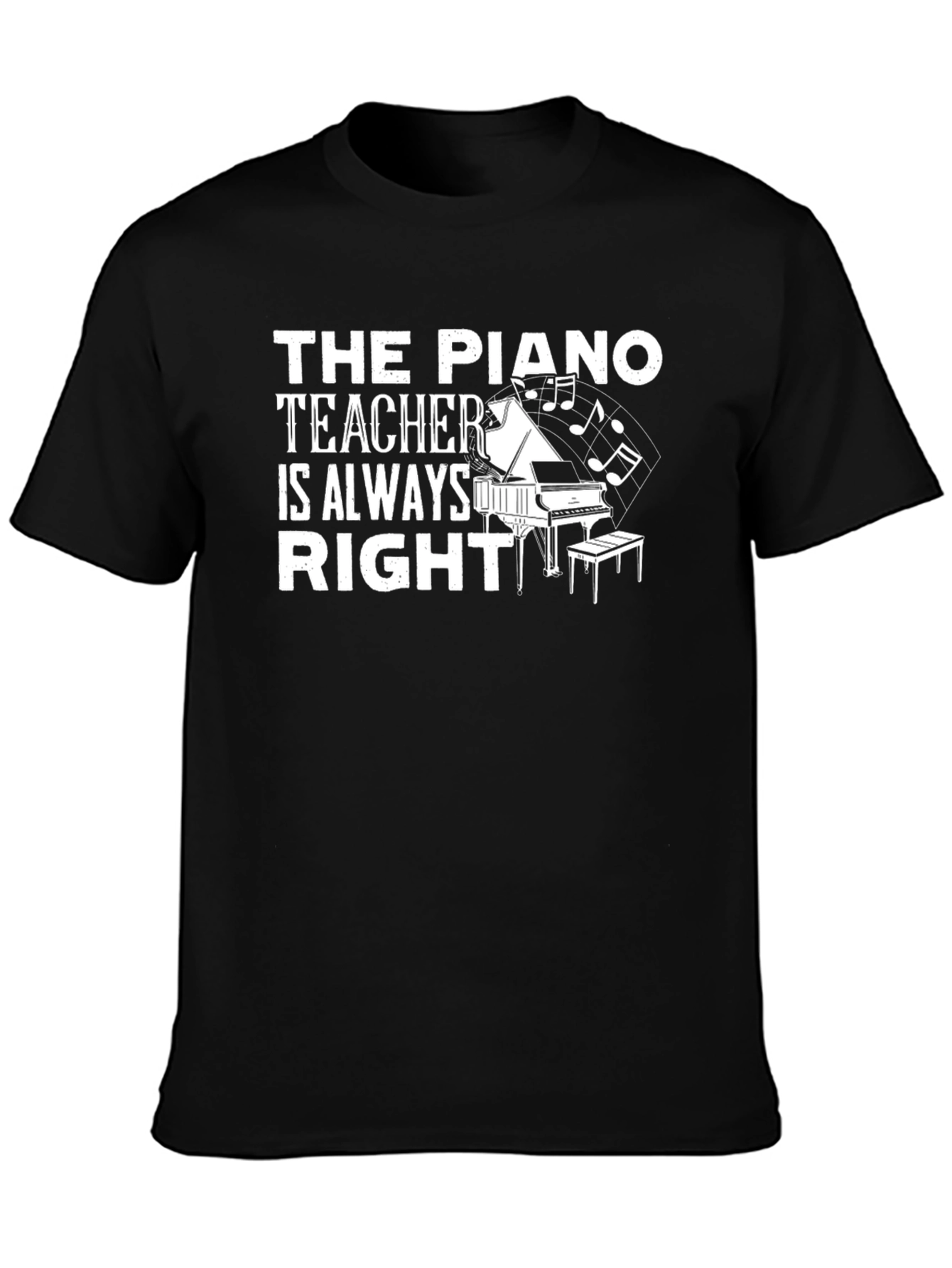 Black Piano Teacher T-Shirt Always Right Funny Music Tee view 3