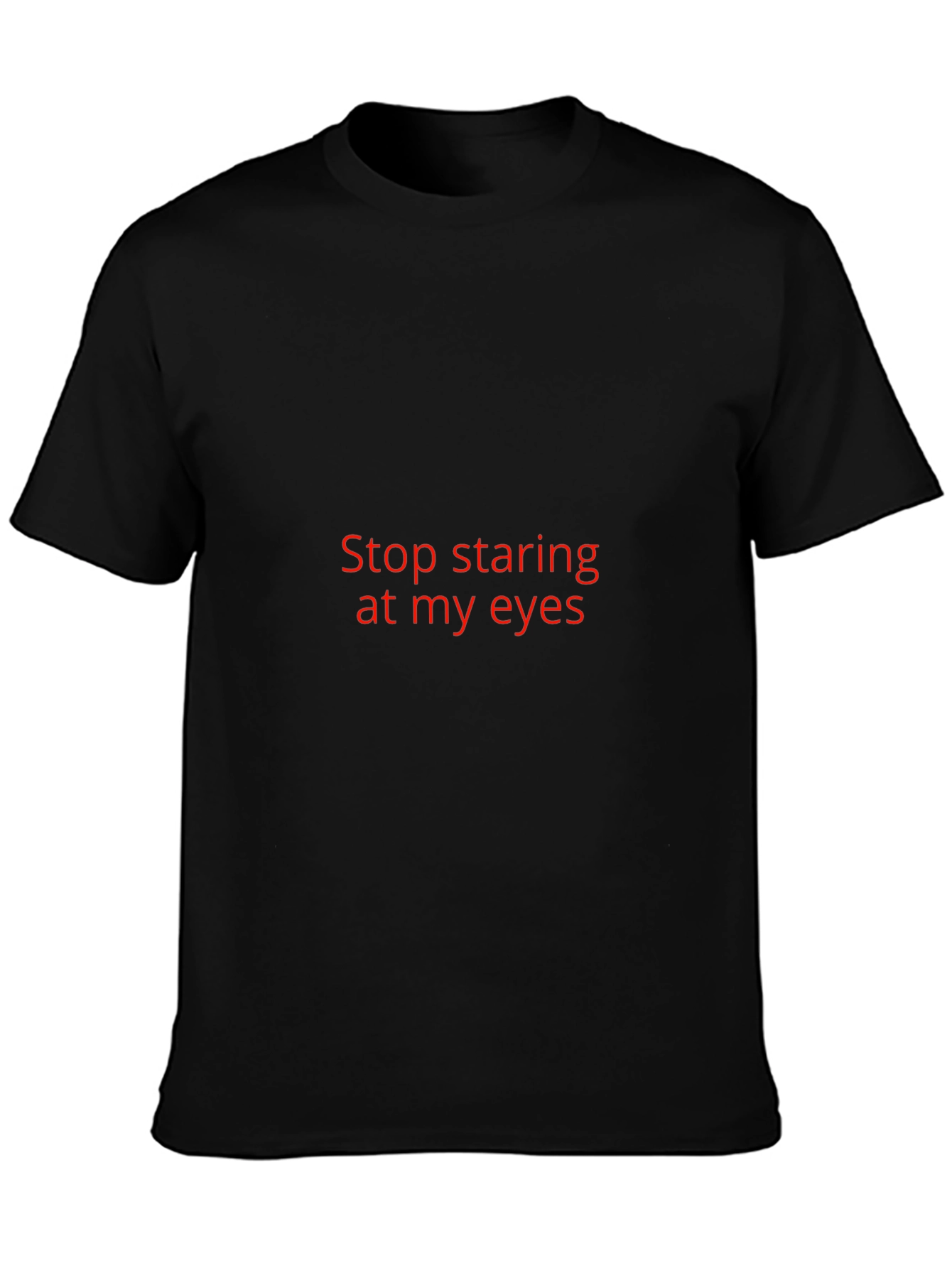 Black Funny Stop Staring T-Shirt - Bold Statement Tee view 3