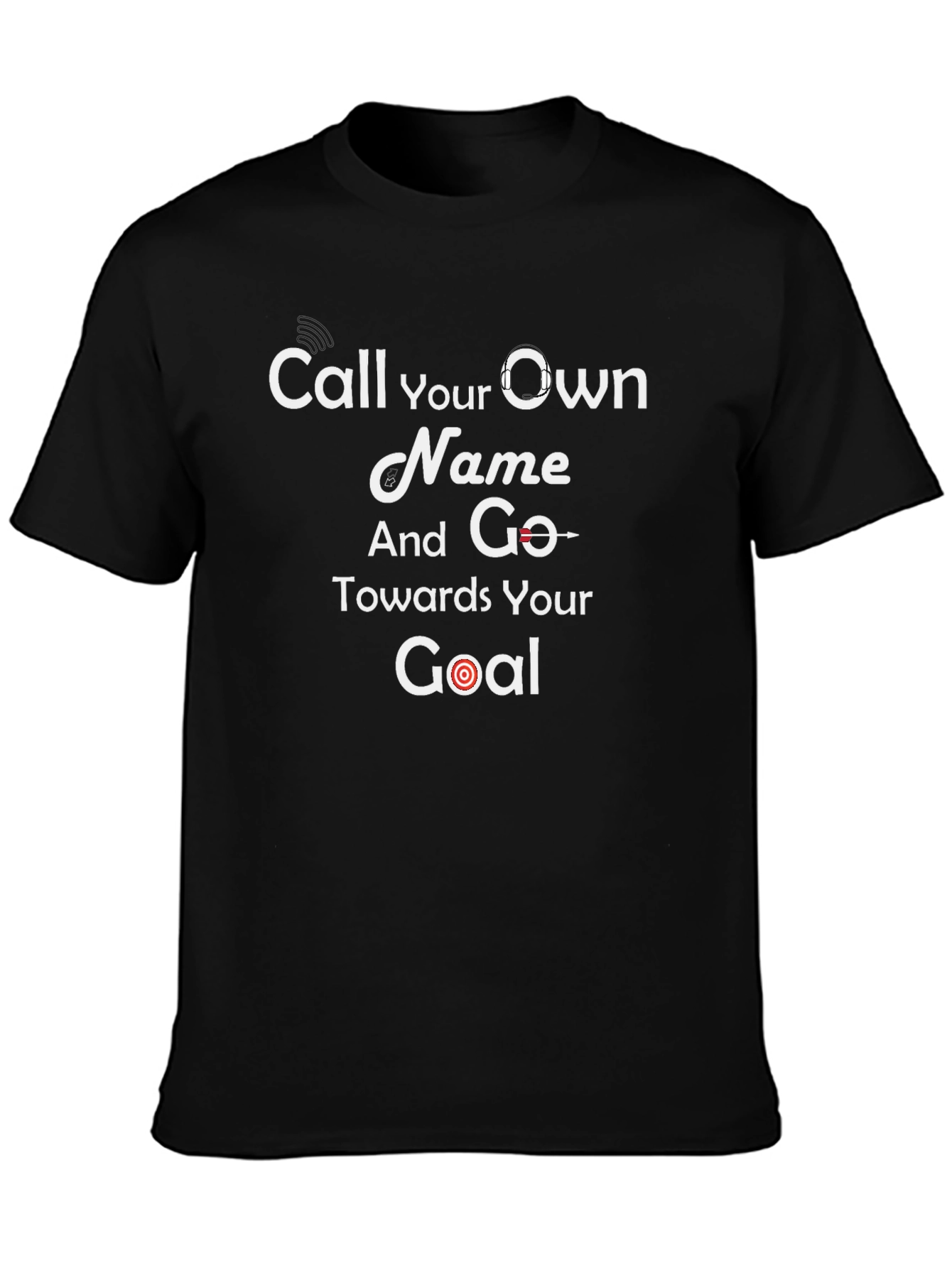 Black Motivational Black T-Shirt - Call Your Own Name Goal view 3