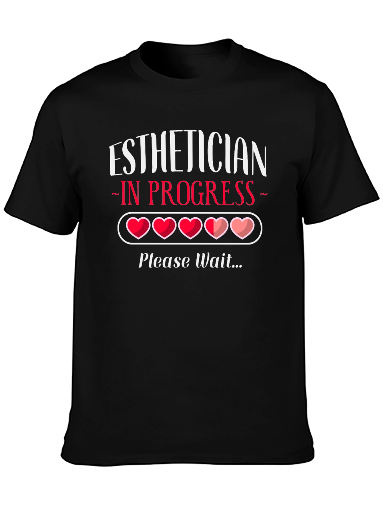 Black Esthetician In Progress T-Shirt - Please Wait Loading Hearts Tee view 3