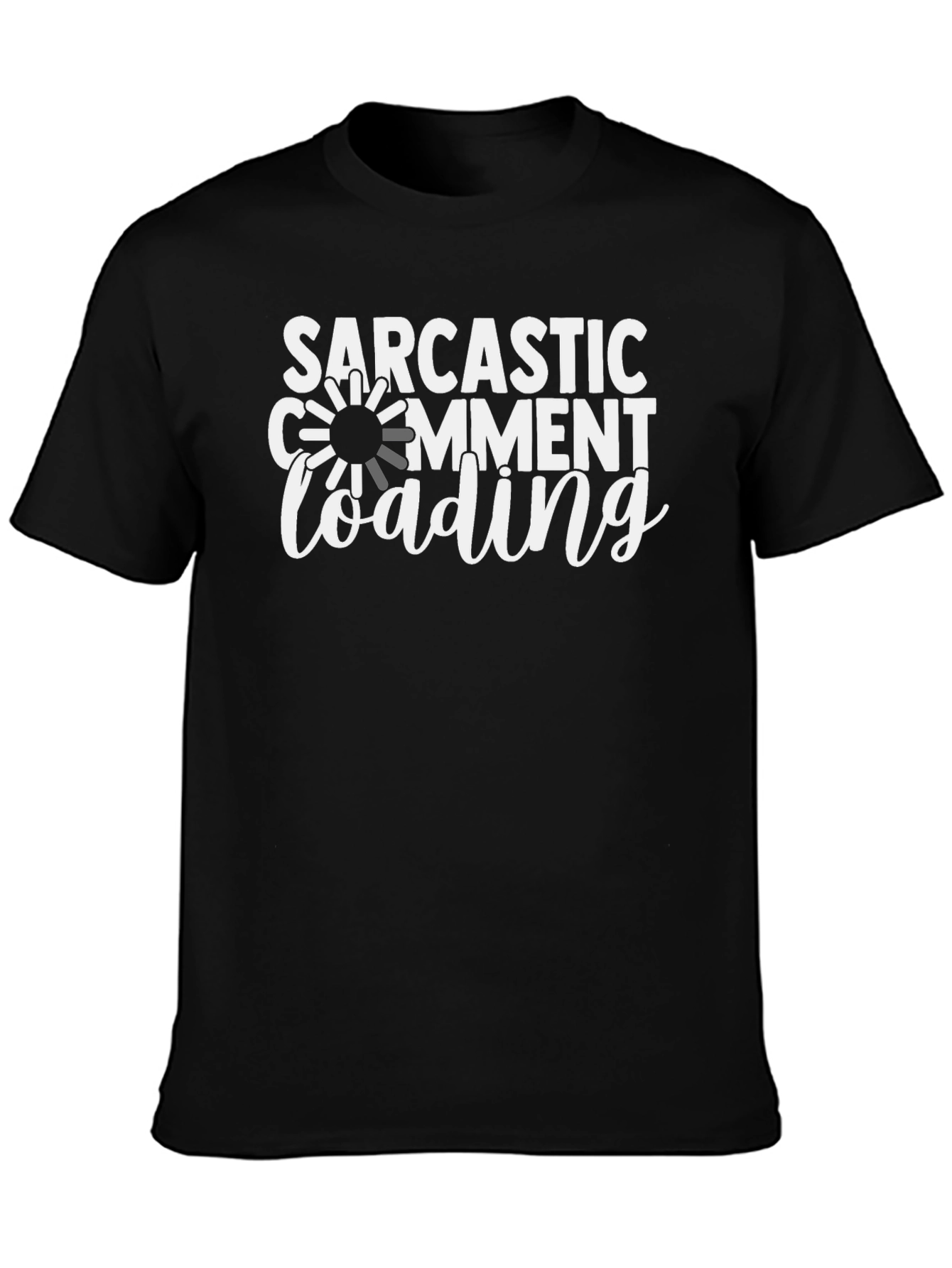 Black Sarcastic Comment Loading Graphic Tee view 3