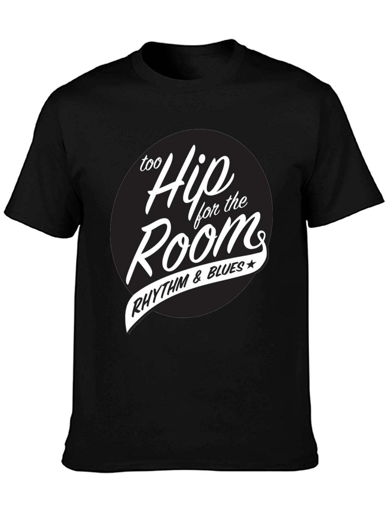 Black Too Hip for the Room Rhythm & Blues T-Shirt view 3