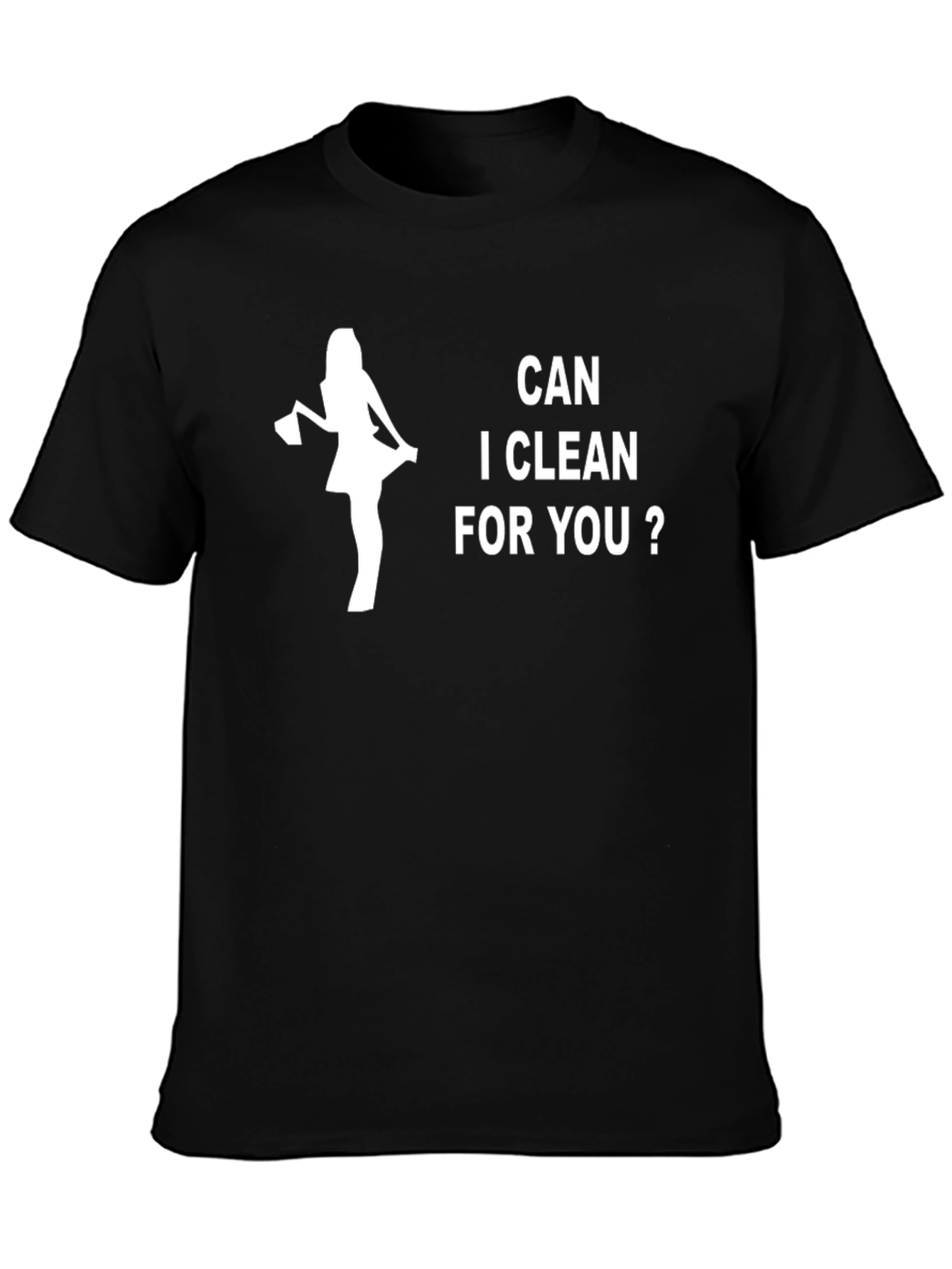 Black Can I Clean For You T-Shirt - Adult Humor Tee view 3