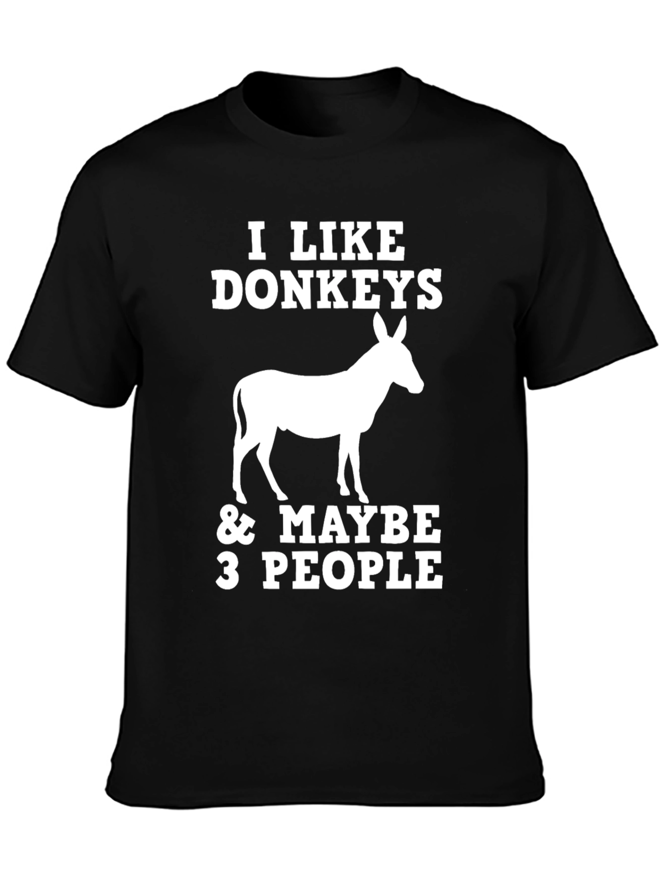 Black I Like Donkeys & Maybe 3 People T-Shirt - Funny Animal Tee view 3