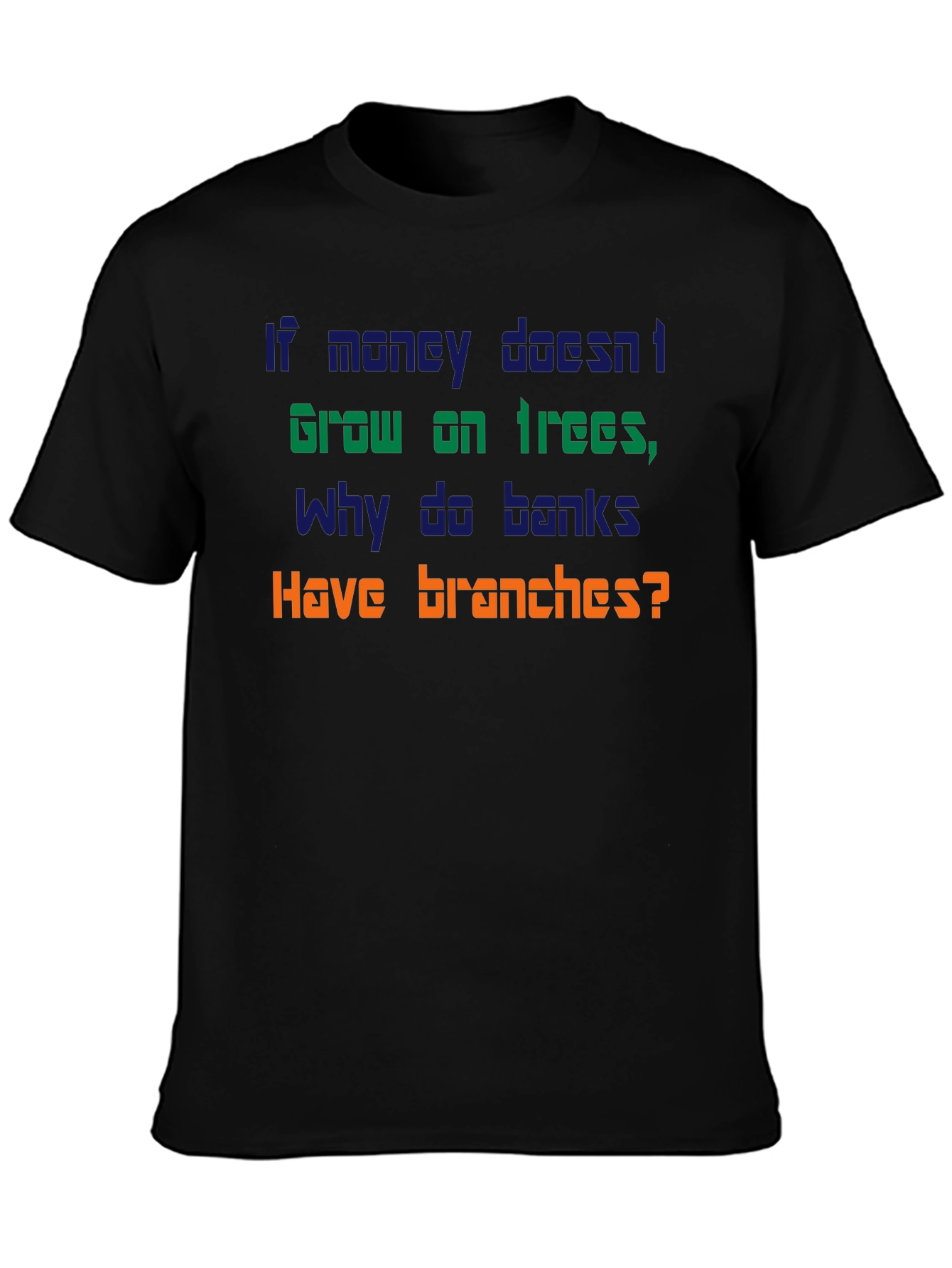 Black Funny Money Doesn't Grow On Trees T-Shirt view 3