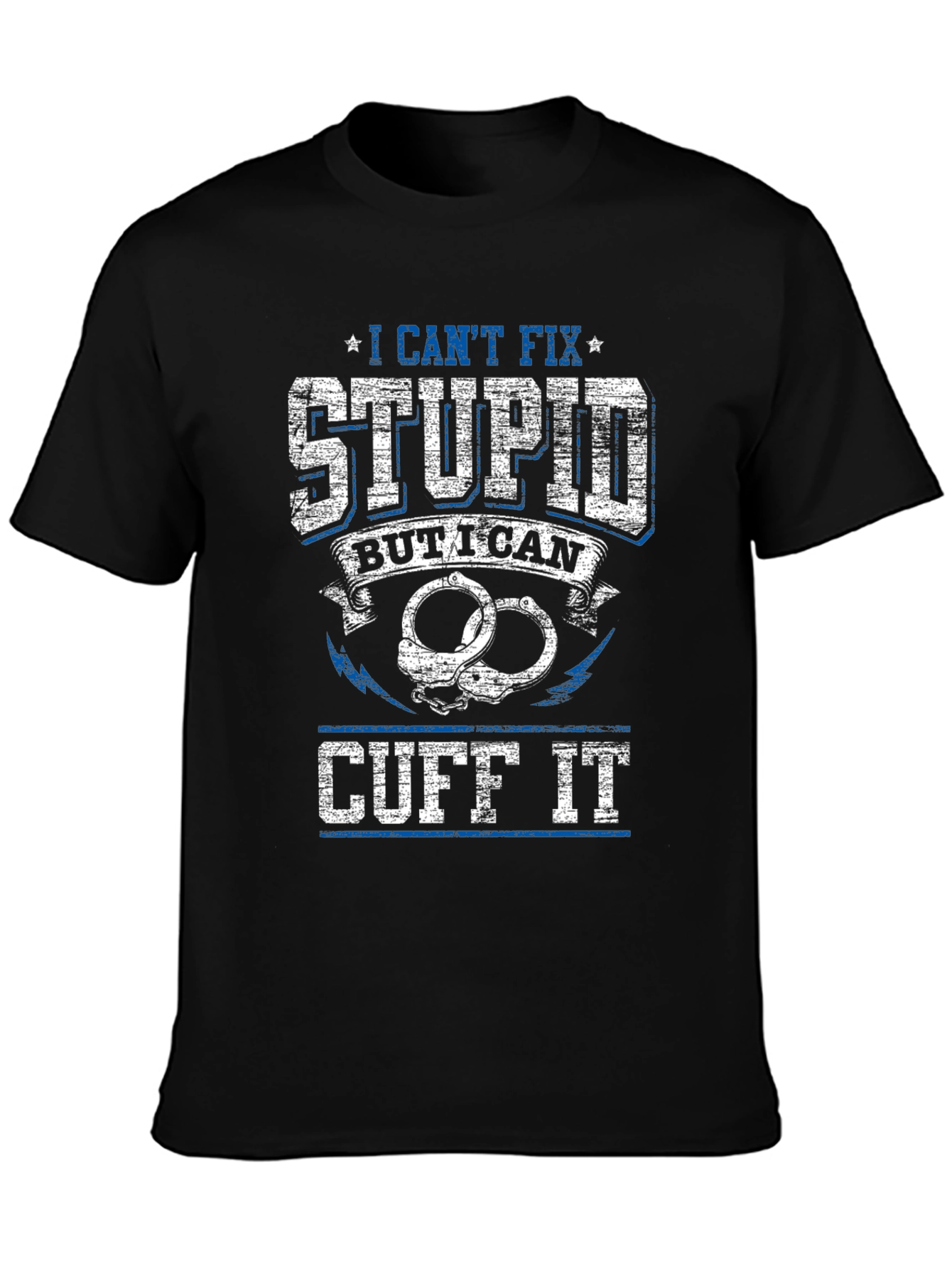 Black I Can't Fix Stupid Cuff It Graphic Tee view 3