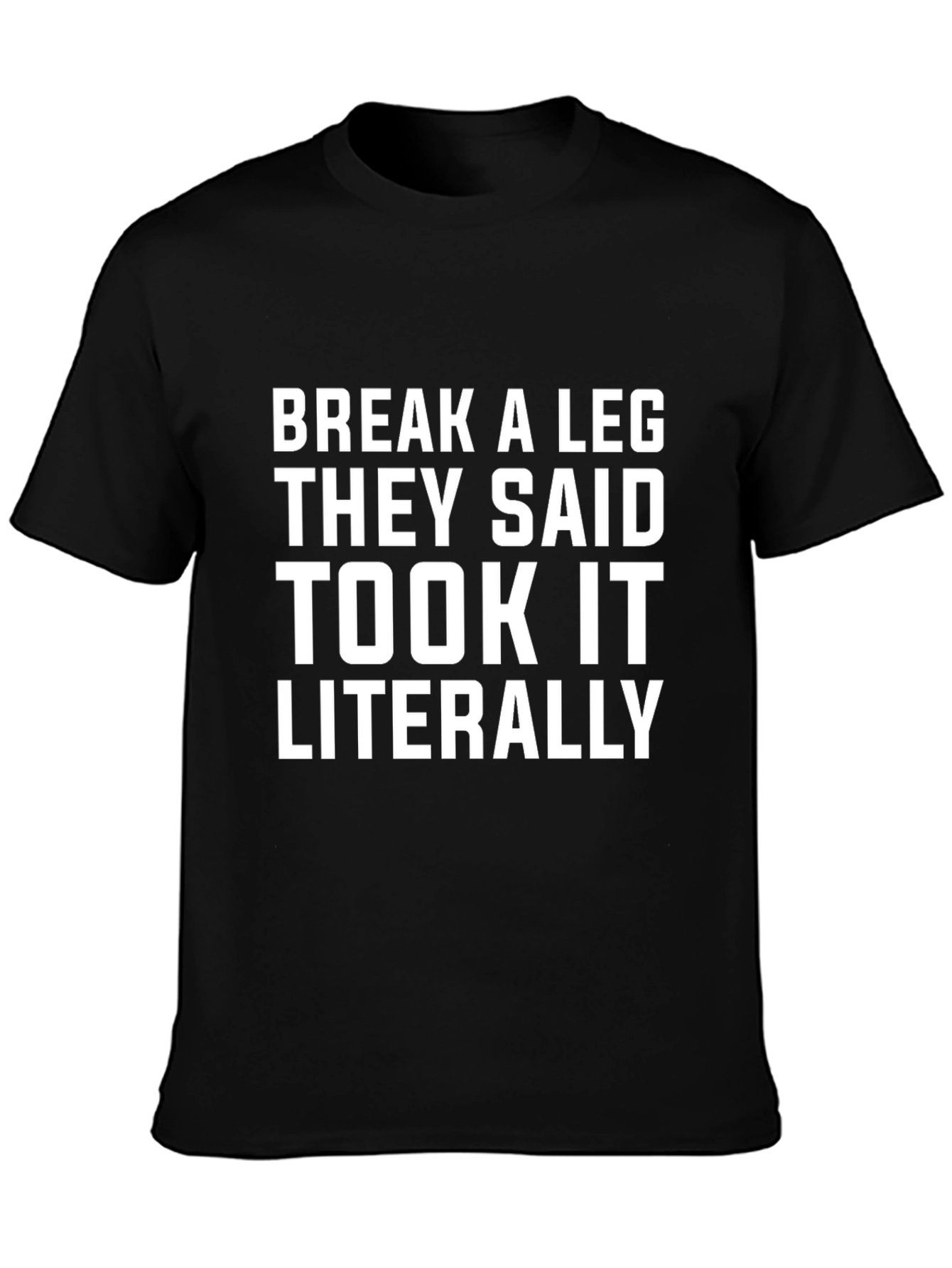 Black Break A Leg Literally Men's Black Graphic T-Shirt view 3