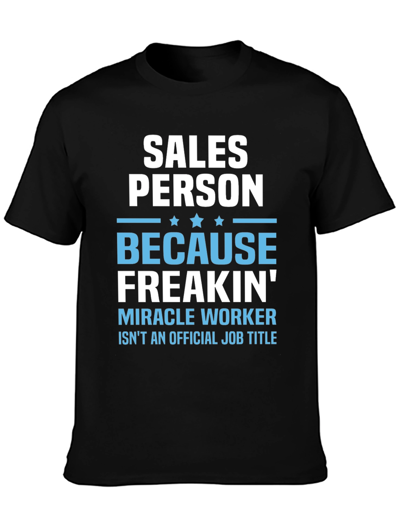 Black Salesperson Freakin' Miracle Worker T-Shirt view 3