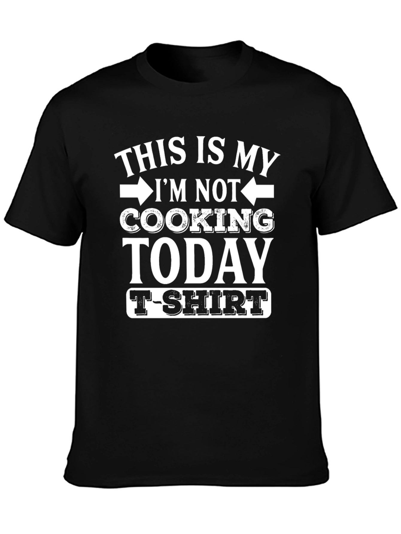 Black Funny 'I'm Not Cooking Today' T-Shirt view 3