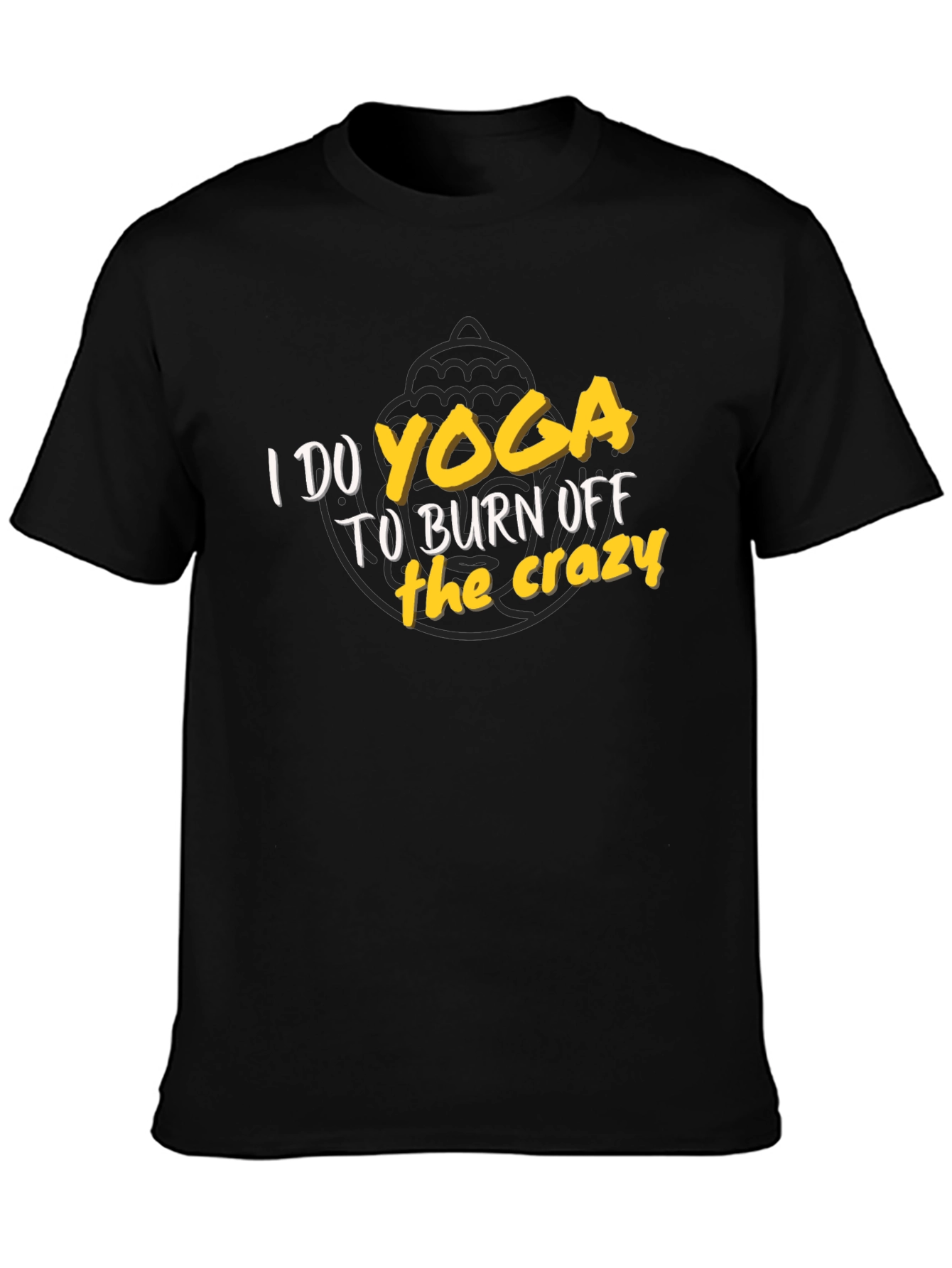 Black Yoga Burn Off the Crazy T-Shirt view 3