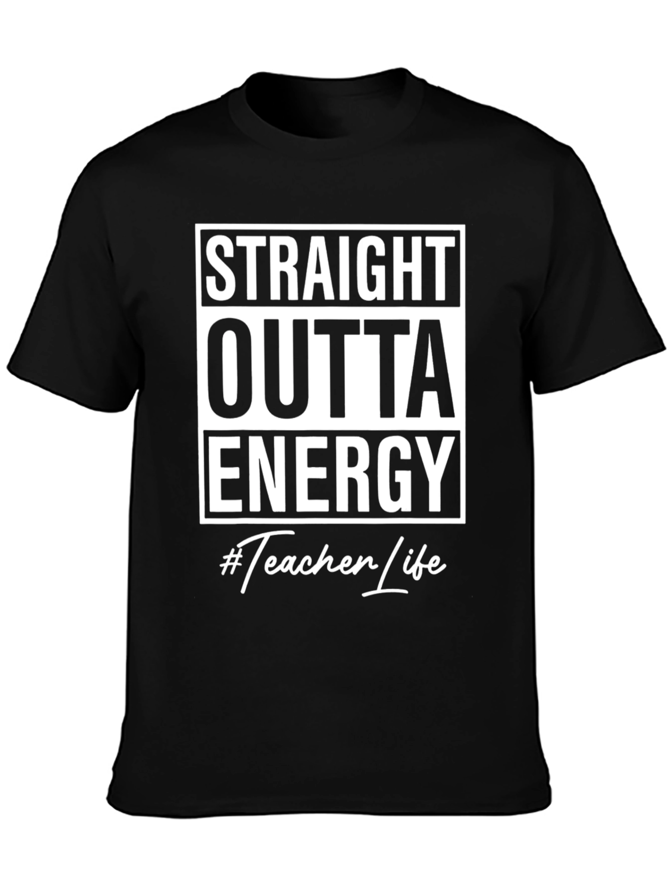 Black Straight Outta Energy #Teacher Life Black T-Shirt view 3