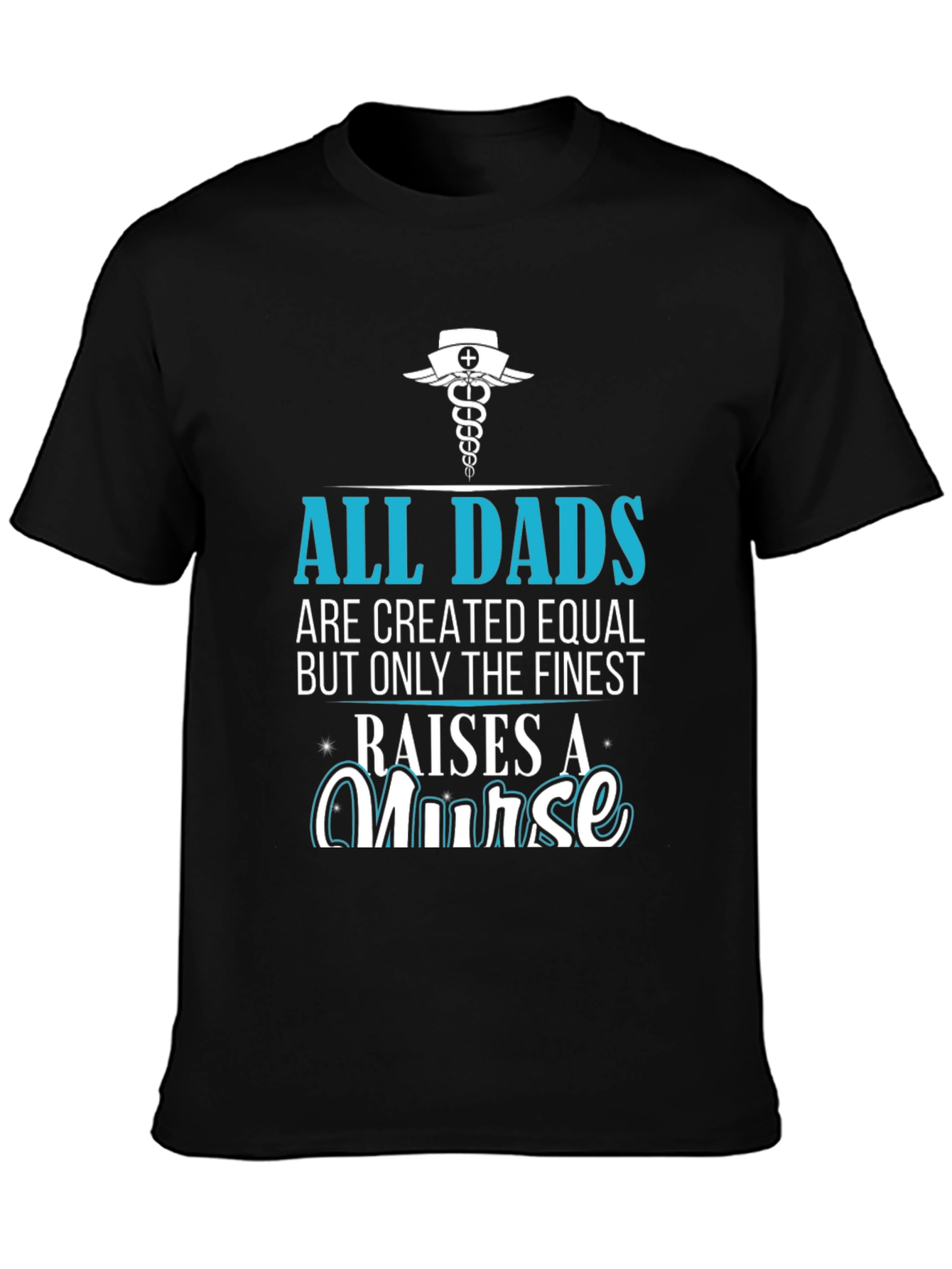 Black Finest Dad Raises A Nurse Graphic T-Shirt view 3