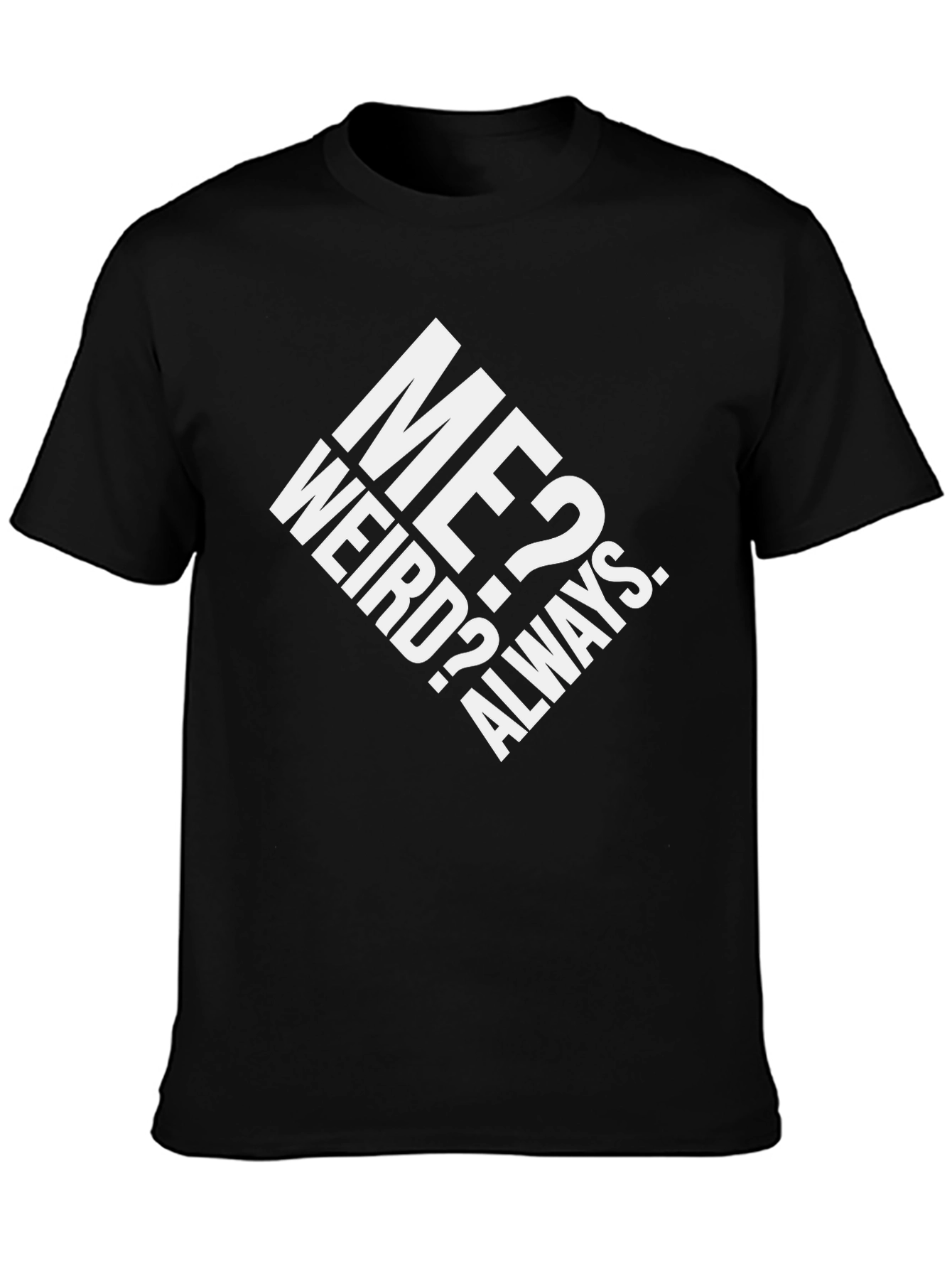 Black Me? Weird? Always. Graphic T-Shirt - Black Cotton Tee view 3