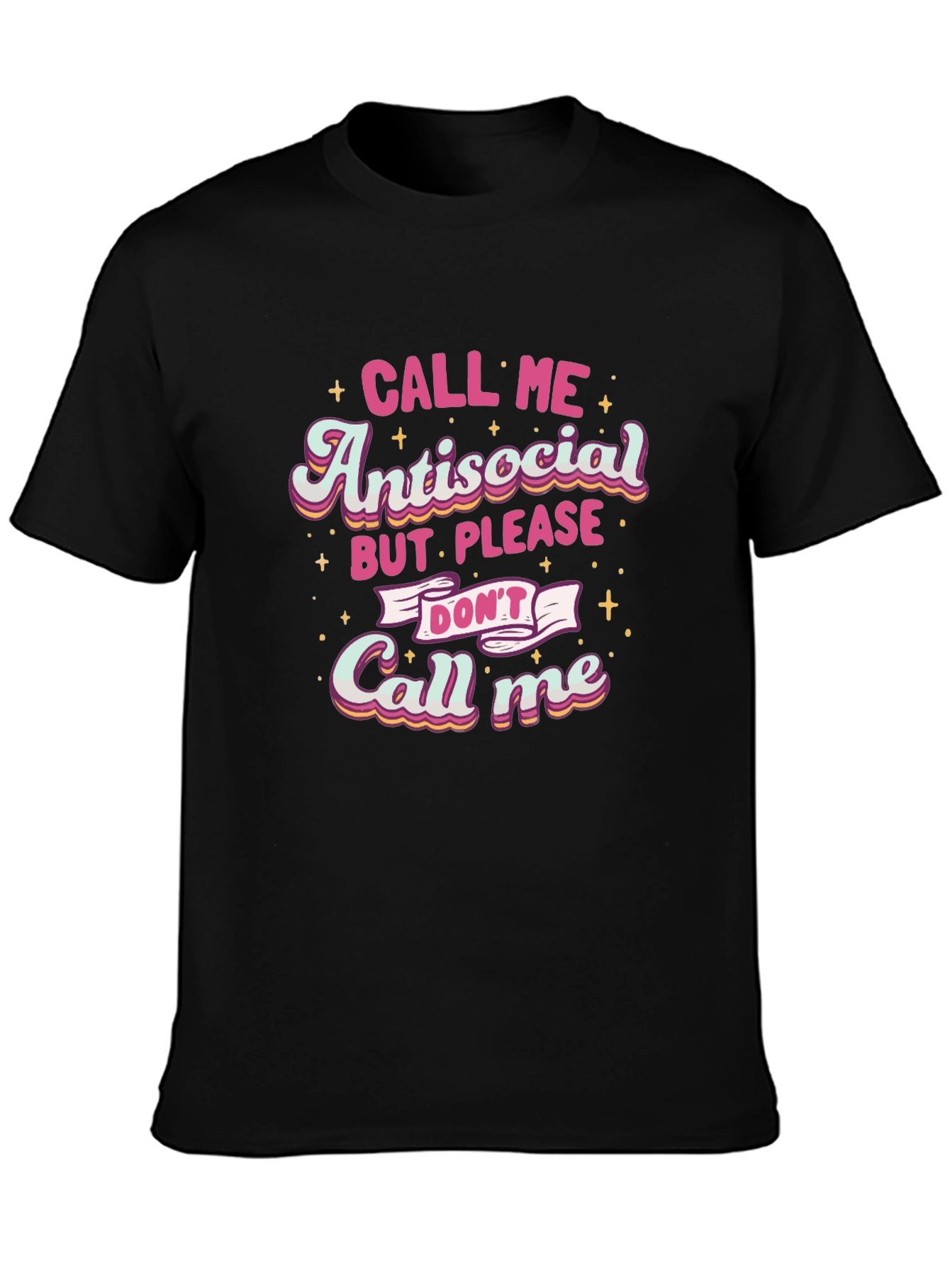 Black Antisocial Please Don't Call Me T-Shirt view 3