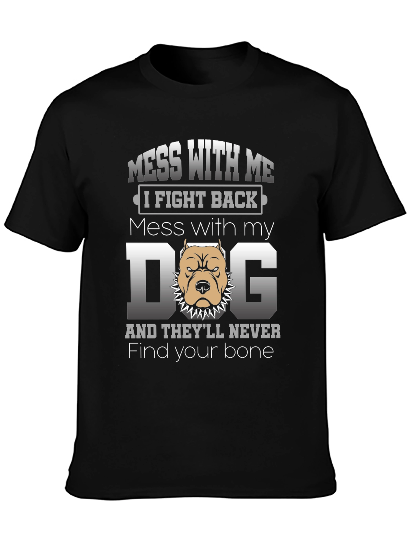 Black Mess With My Dog T-Shirt - I Fight Back view 3