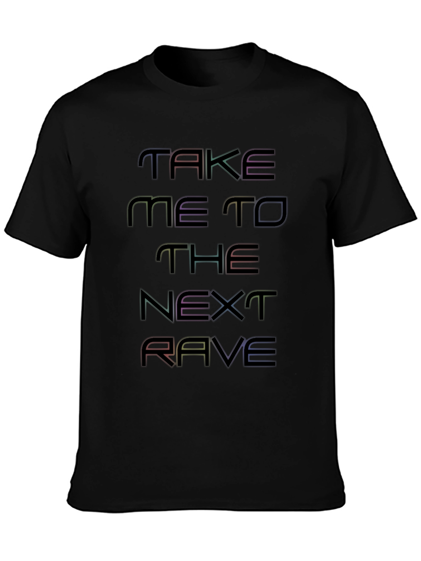 Black Take Me To The Next Rave T-Shirt view 3