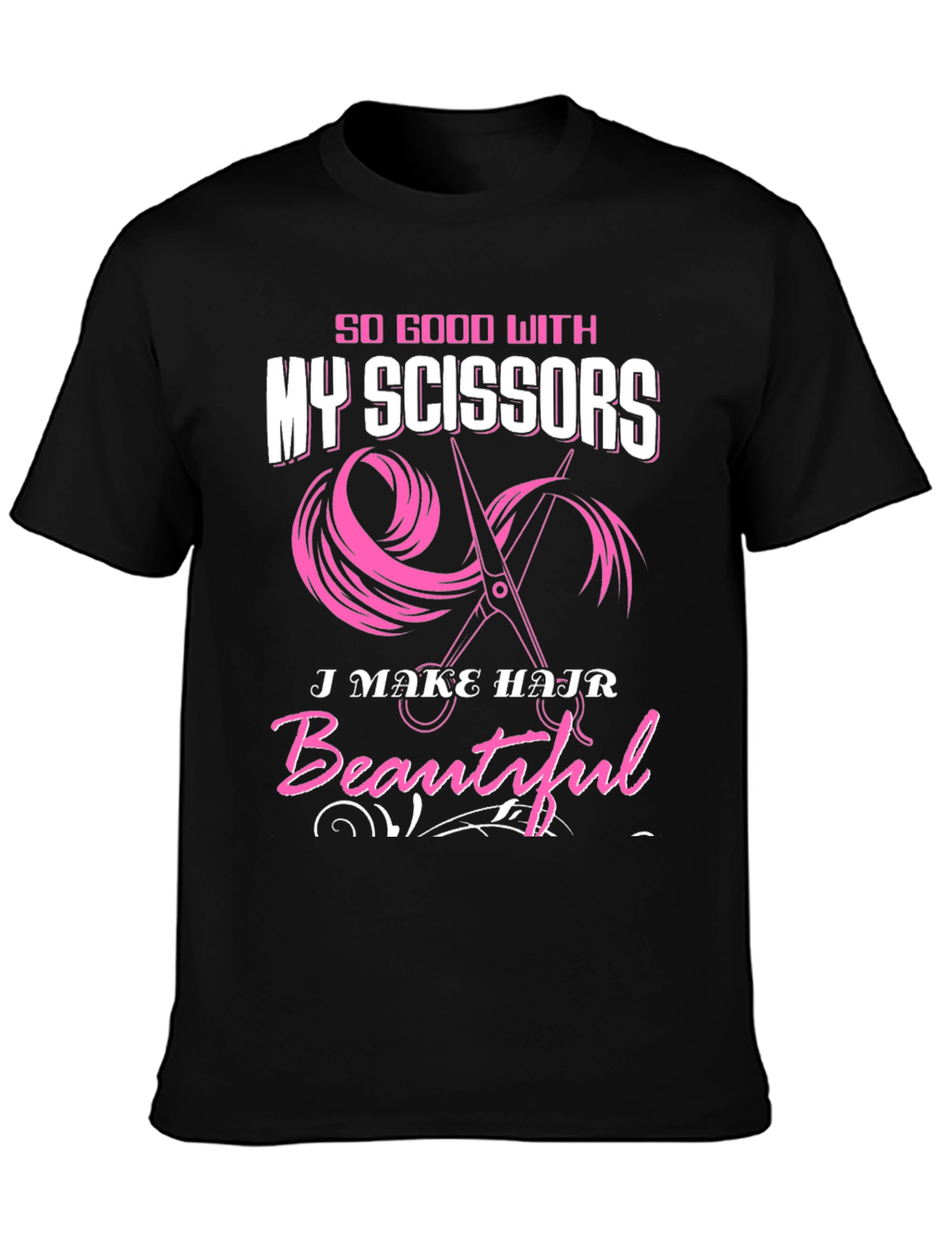 Black So Good With My Scissors T-Shirt view 3