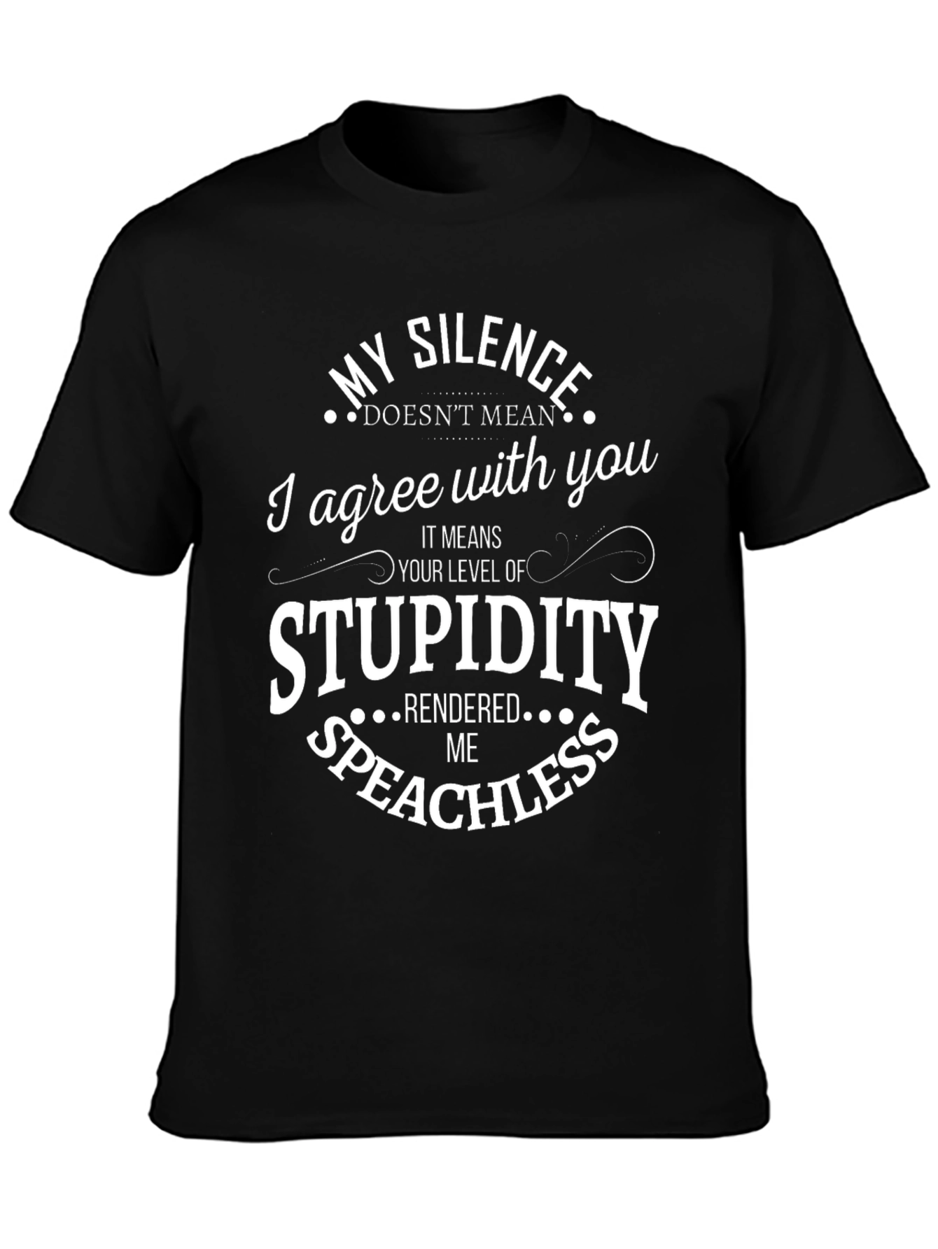 Black Funny My Silence Stupidity T-Shirt view 3