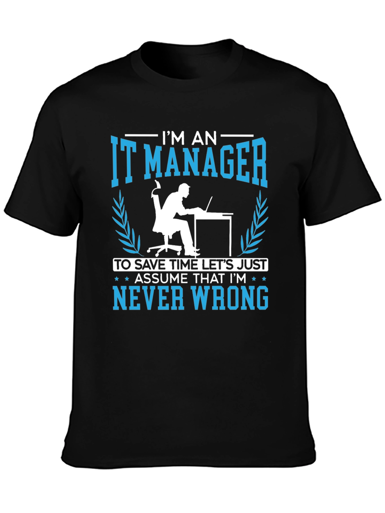 Black IT Manager Never Wrong Graphic T-Shirt view 3