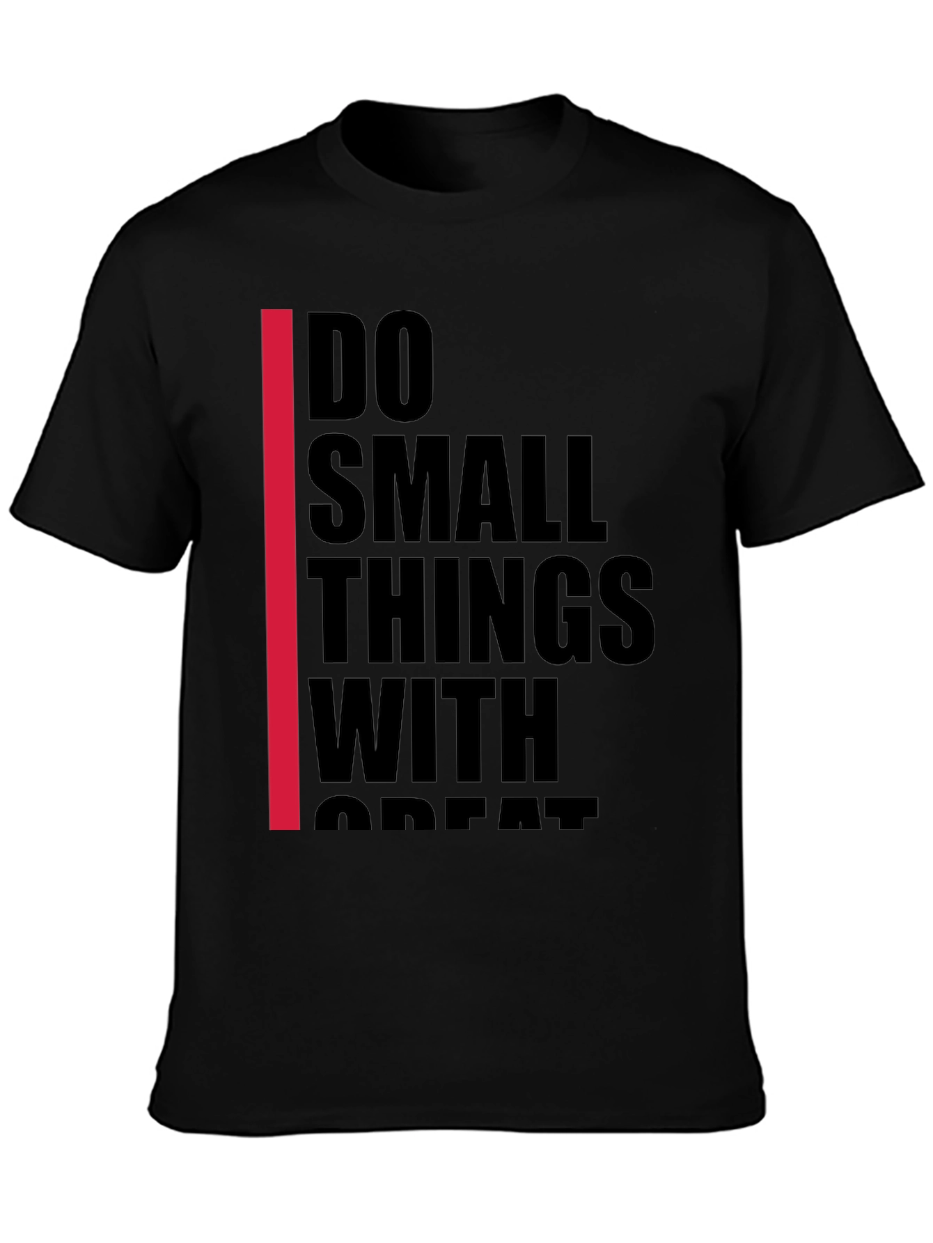Black Inspirational Graphic Tee - Do Small Things With Great Love view 3