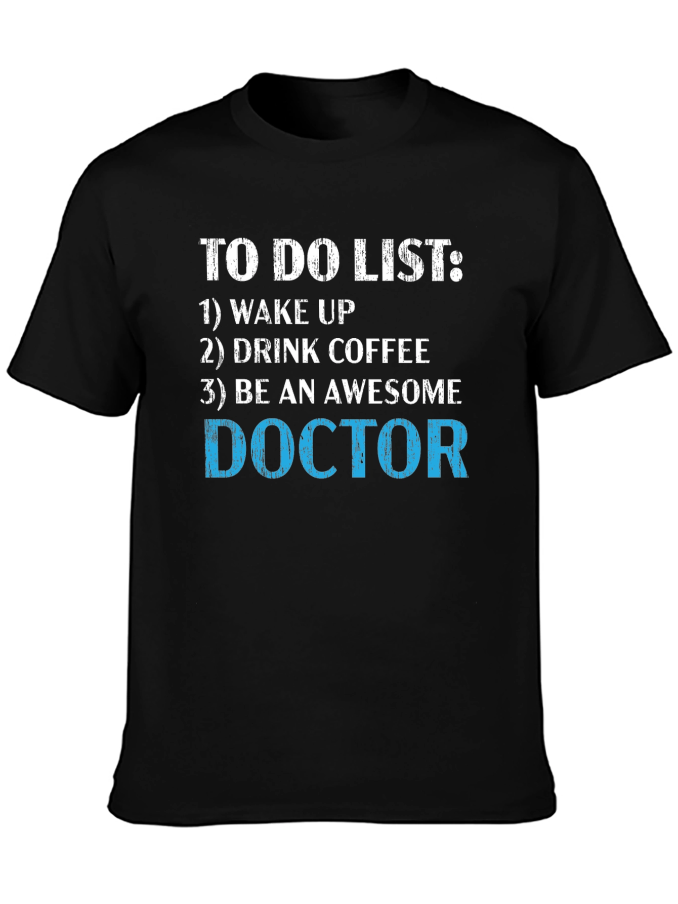 Black To Do List Doctor T-Shirt - Wake Up Be Awesome view 3