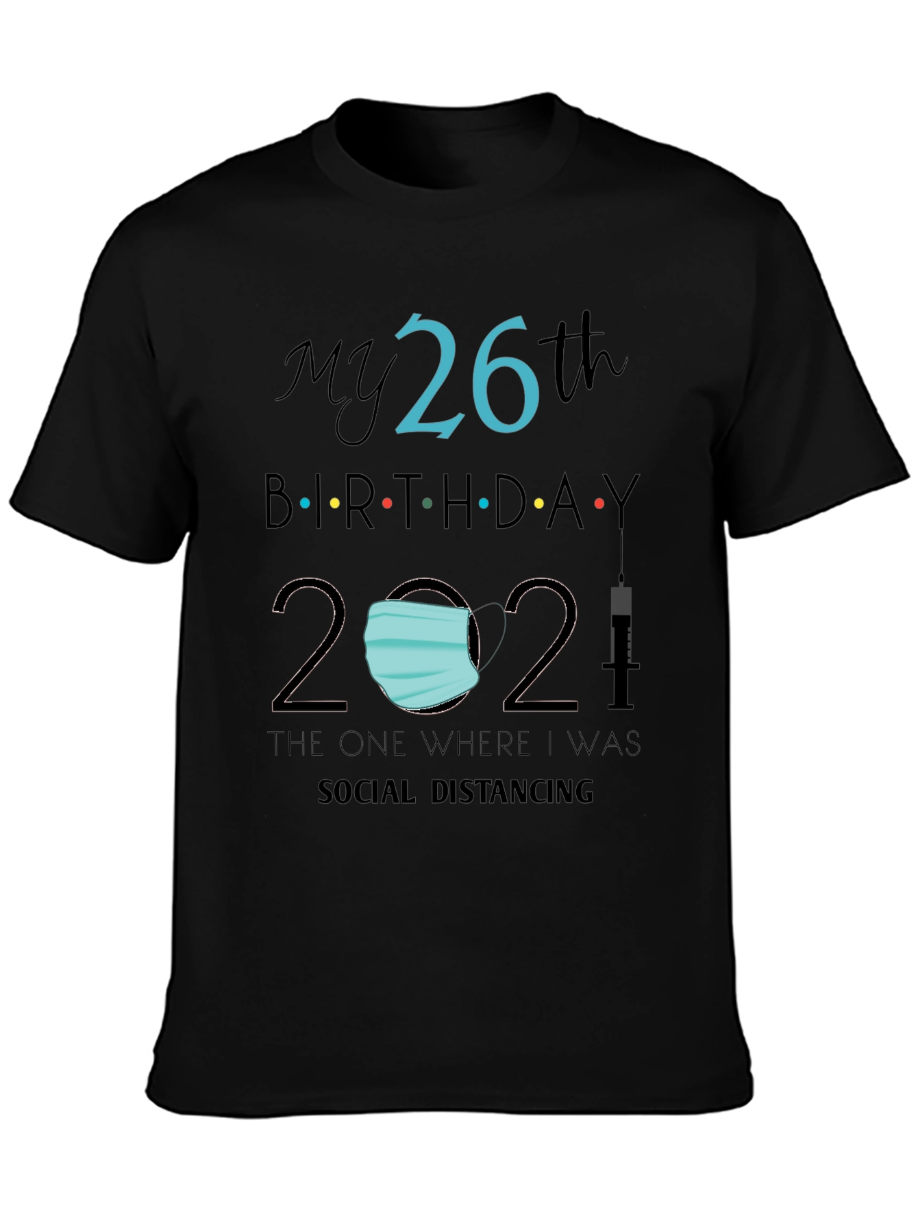 Black My 26th Birthday 2021 Social Distancing Tee view 3