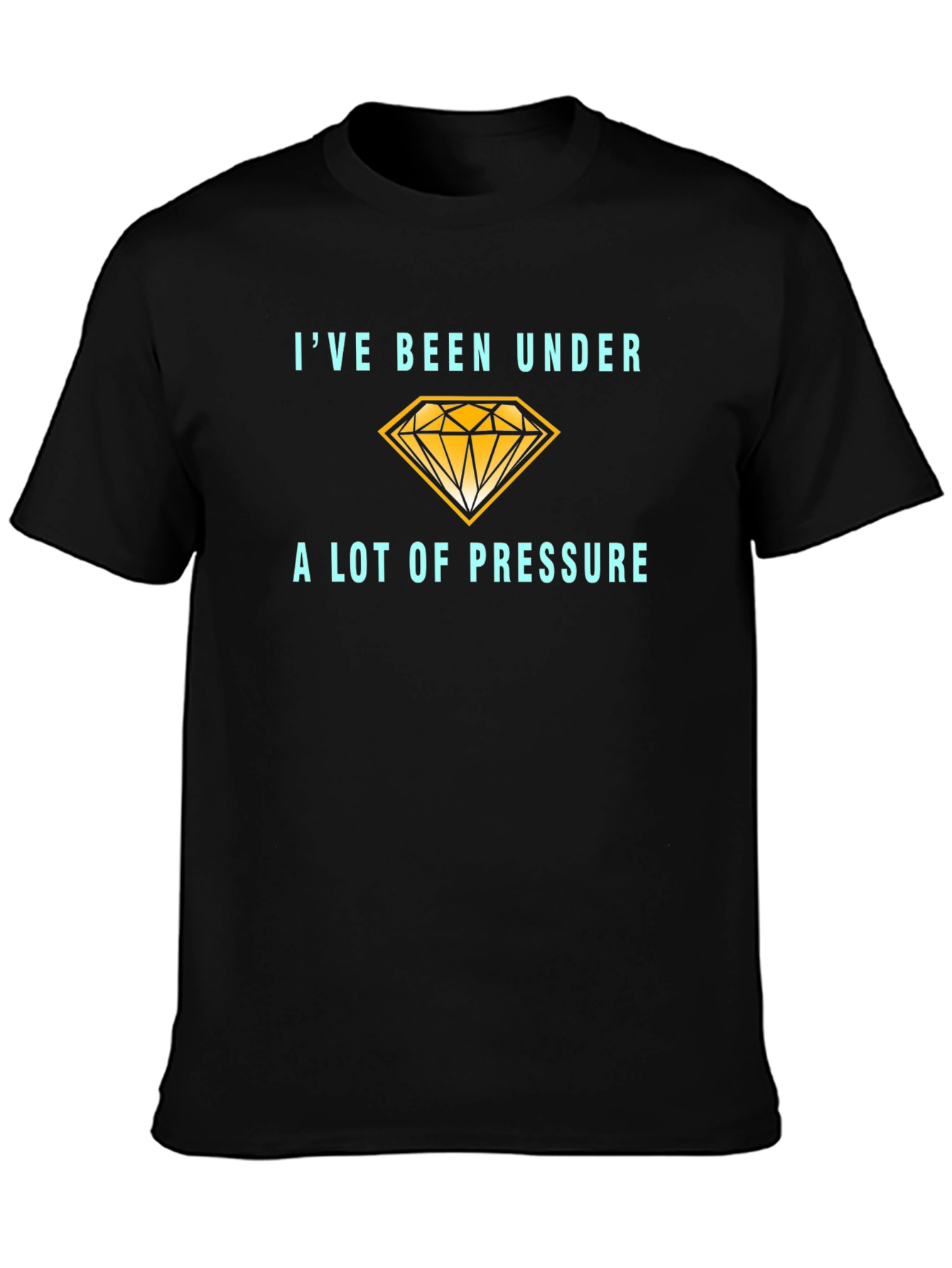 Black I've Been Under a Lot of Pressure T-Shirt view 3