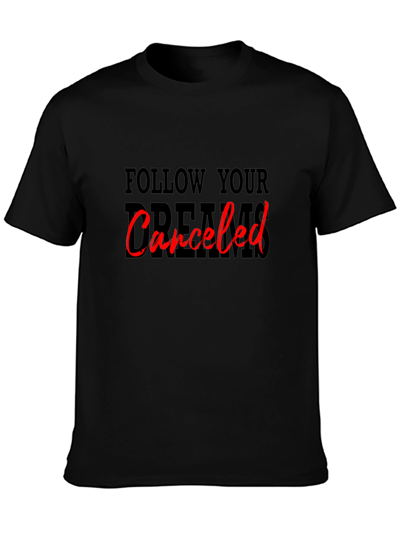Black Follow Your Dreams Canceled Graphic Tee view 3