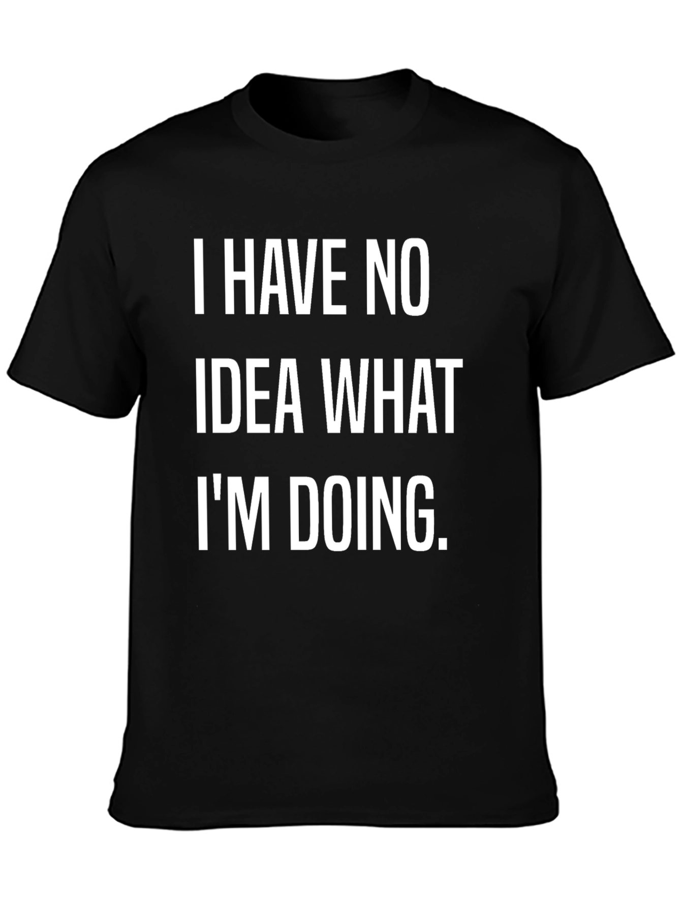 Black Funny "I Have No Idea" Black Graphic Tee view 3