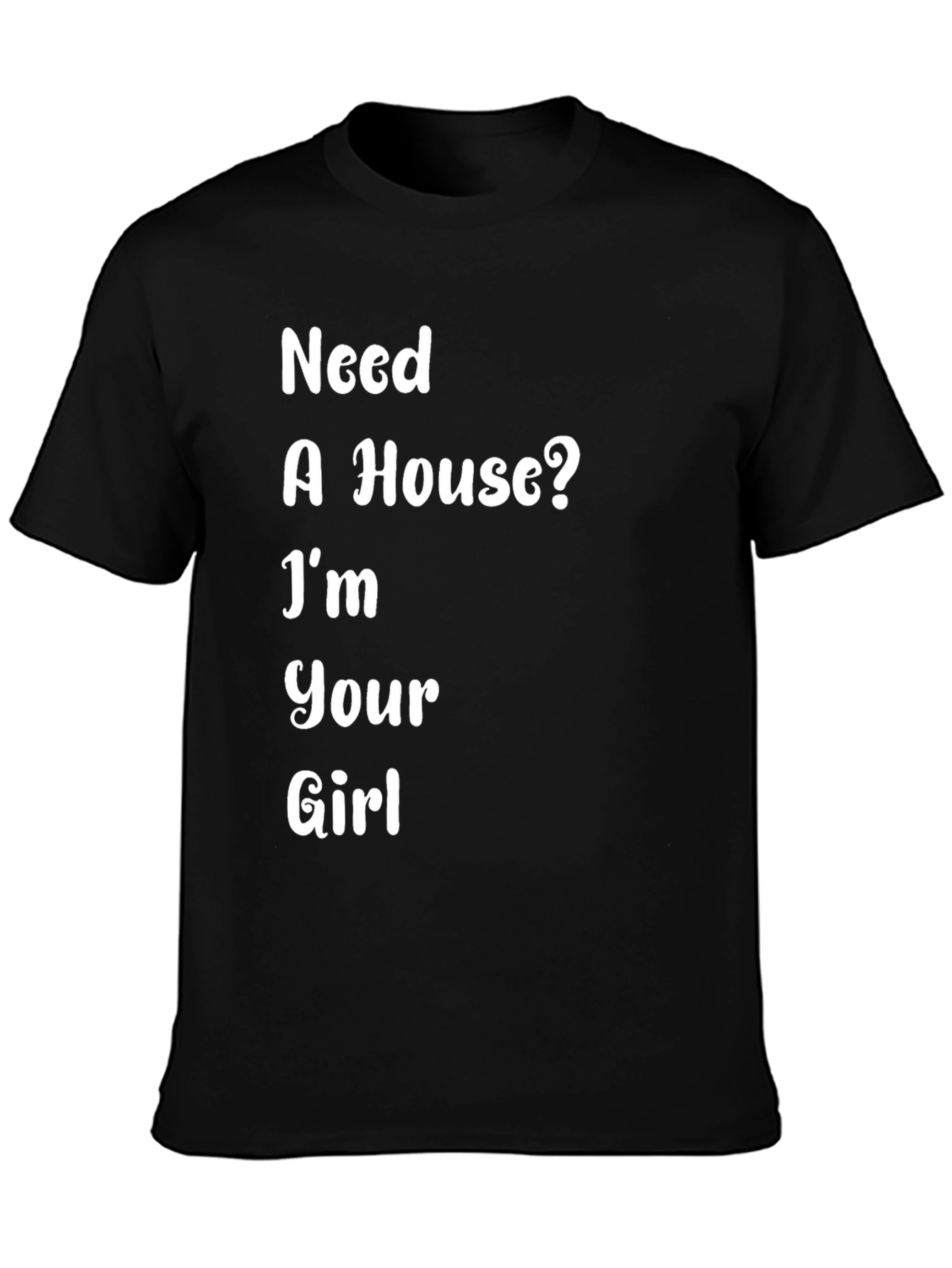 Black Need A House? Funny T-Shirt view 3