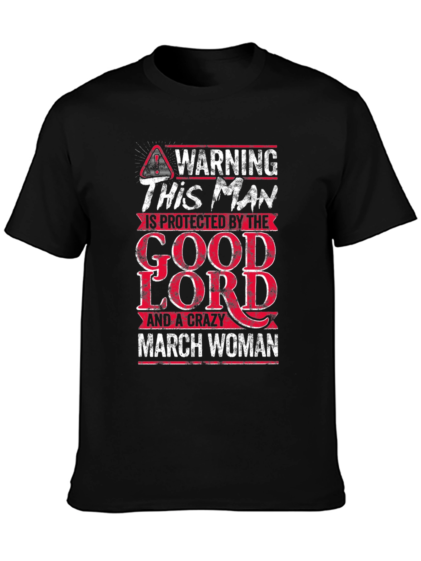Black Warning Protected by Good Lord and Crazy March Woman T-Shirt view 3