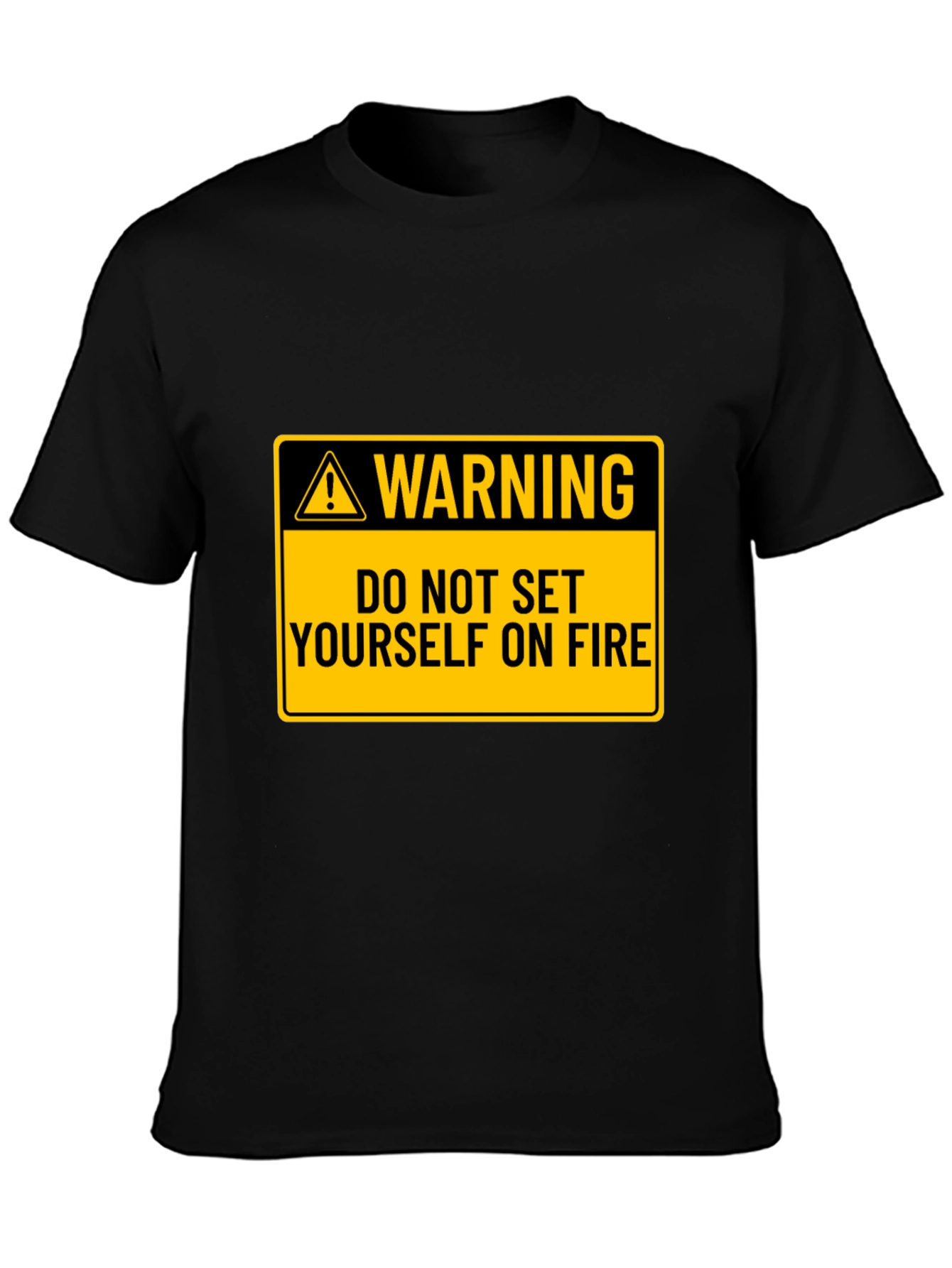 Black Warning: Do Not Set Yourself on Fire Black T-Shirt view 3