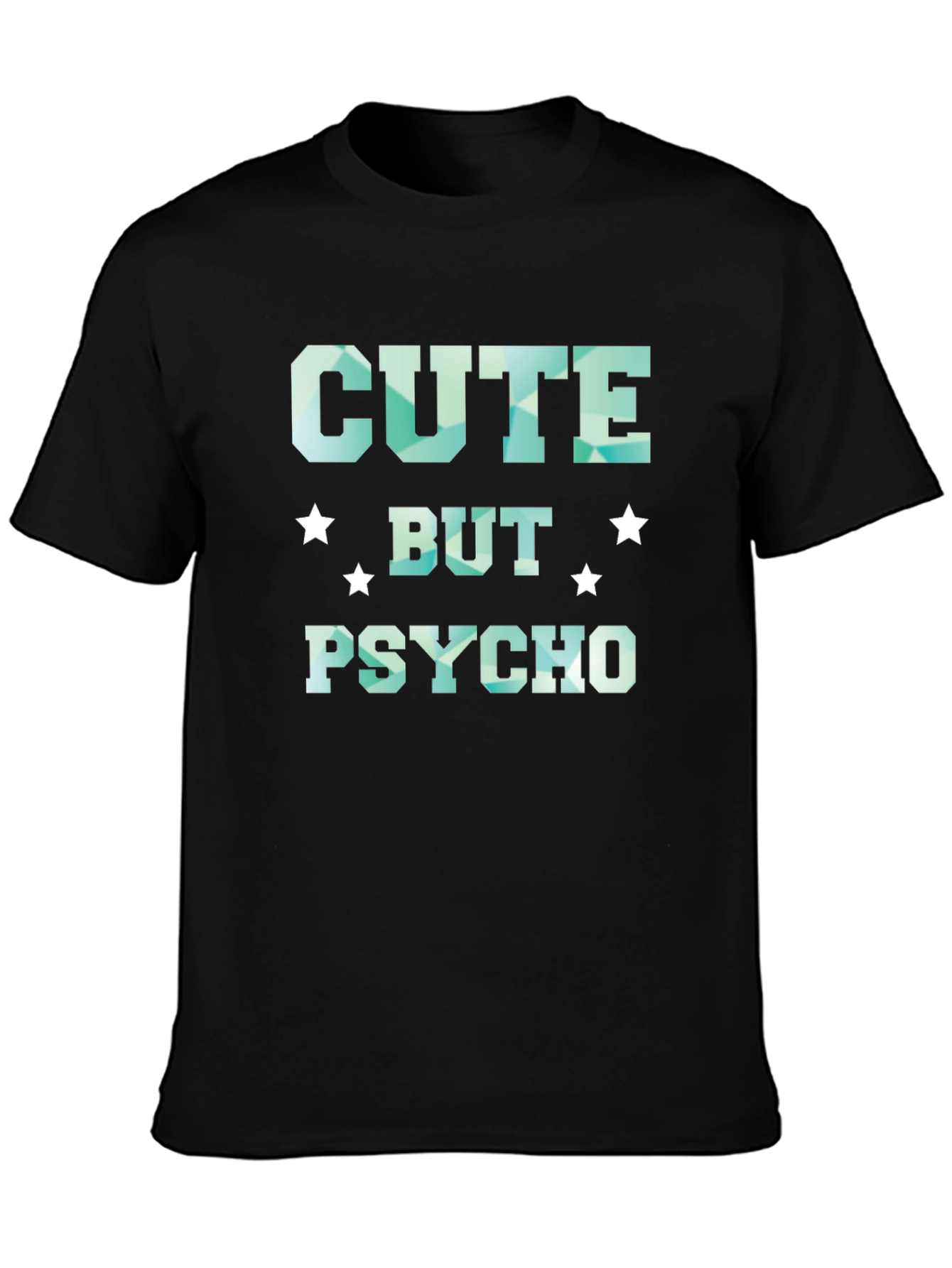 Black Cute But Psycho T-Shirt - Funny Graphic Tee view 3