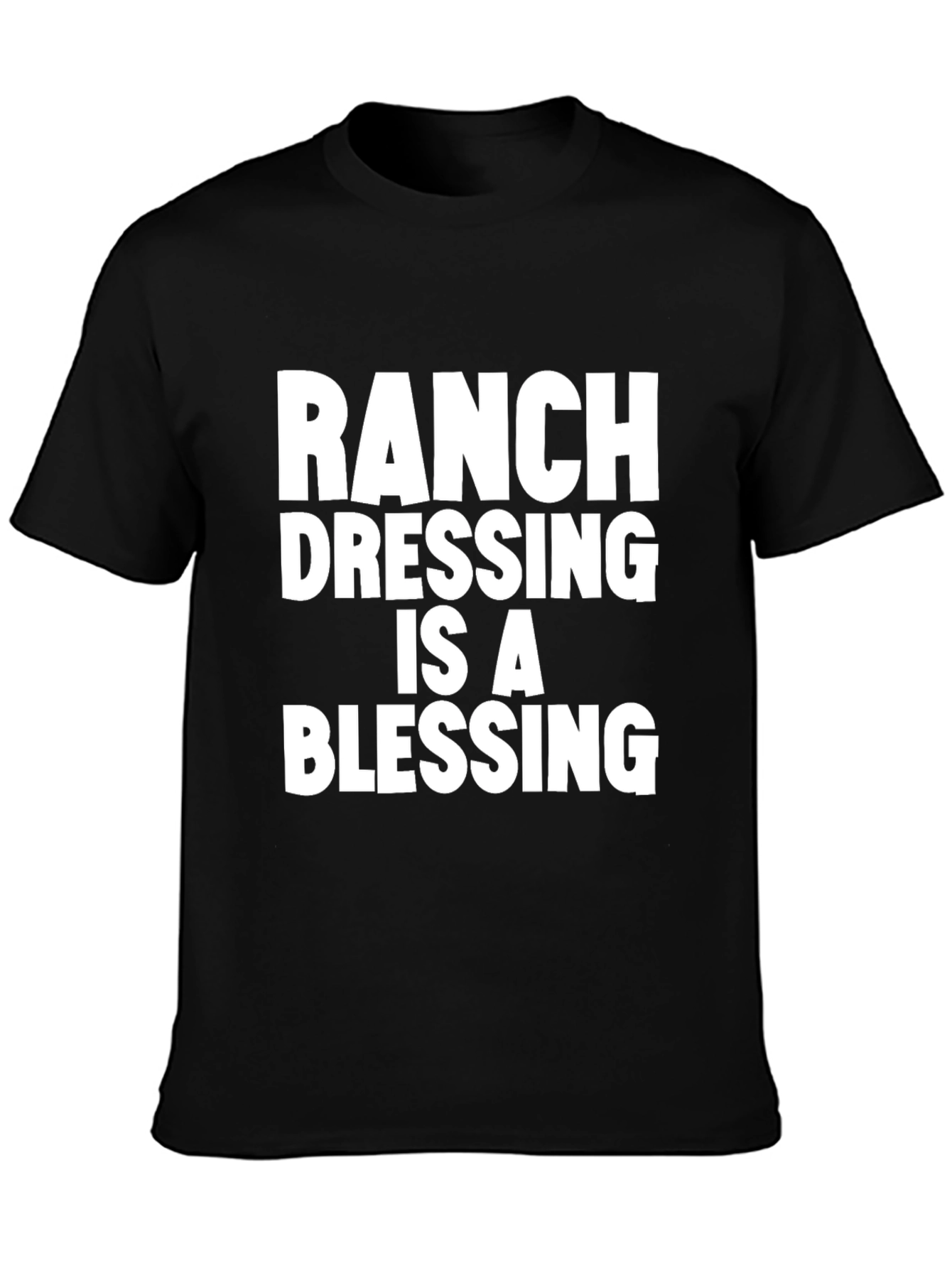 Black Ranch Dressing Is A Blessing T-Shirt - Black view 3