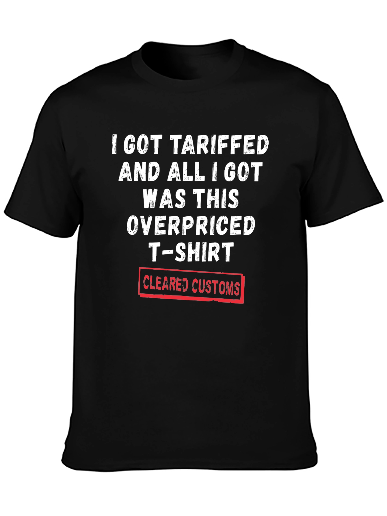 Black Tariffed Overpriced T-Shirt - Cleared Customs Novelty Tee view 3