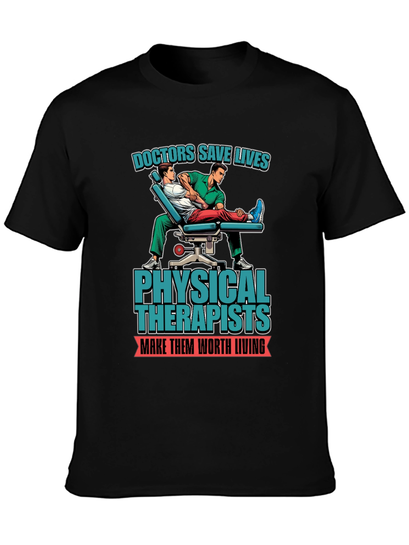 Black Physical Therapist T-Shirt - Doctors Save Lives Graphic Tee view 3