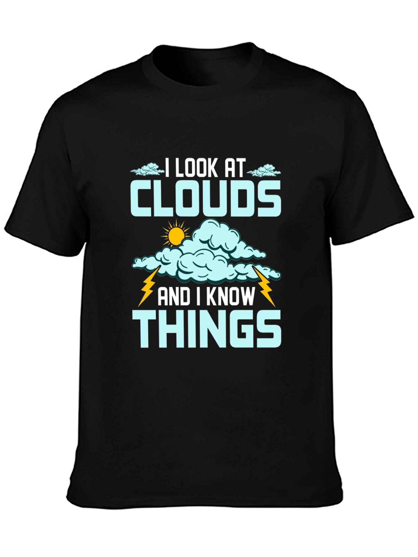 Black I Look at Clouds T-Shirt - Weather Lover Tee view 3