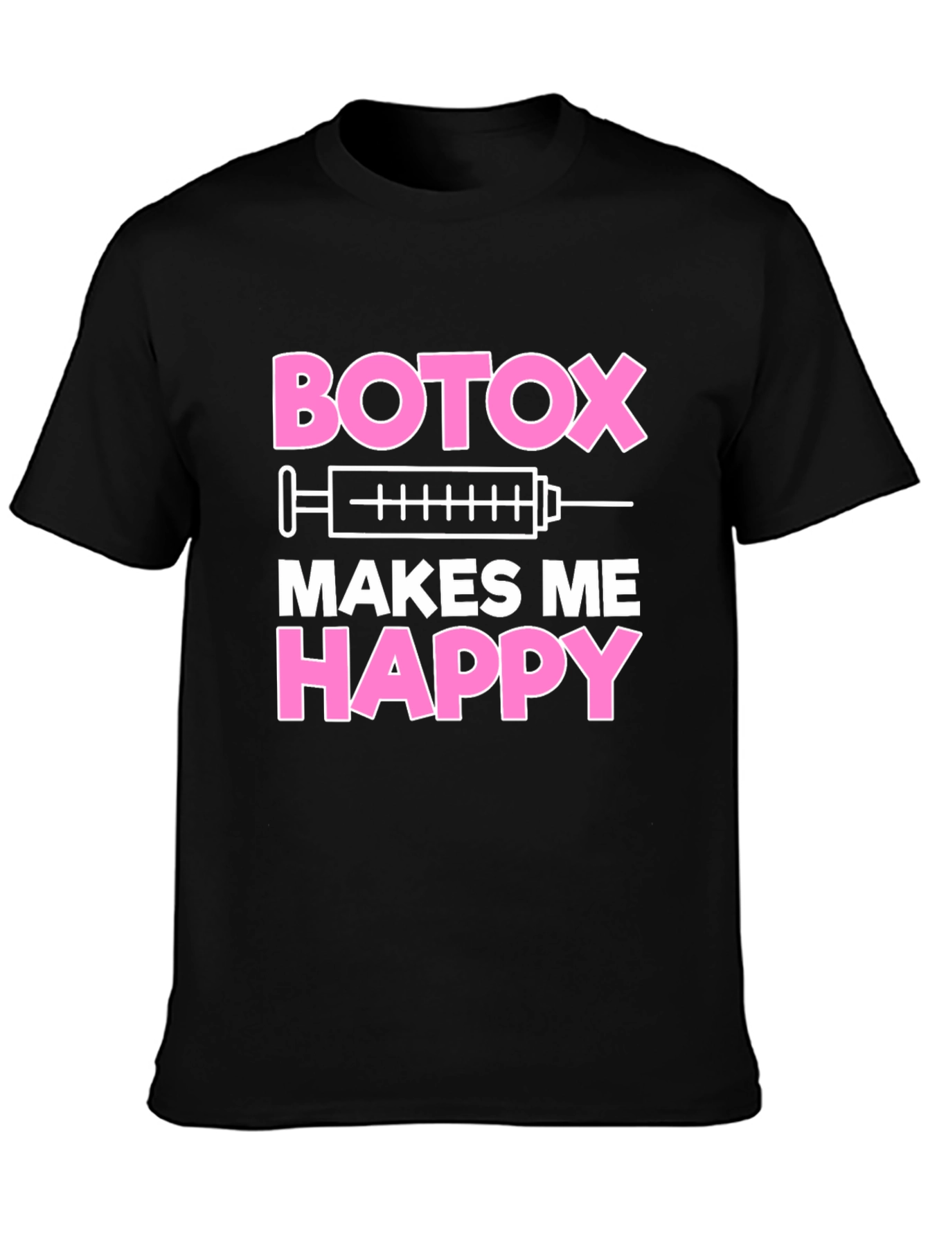 Black Botox Makes Me Happy Graphic T-Shirt view 3