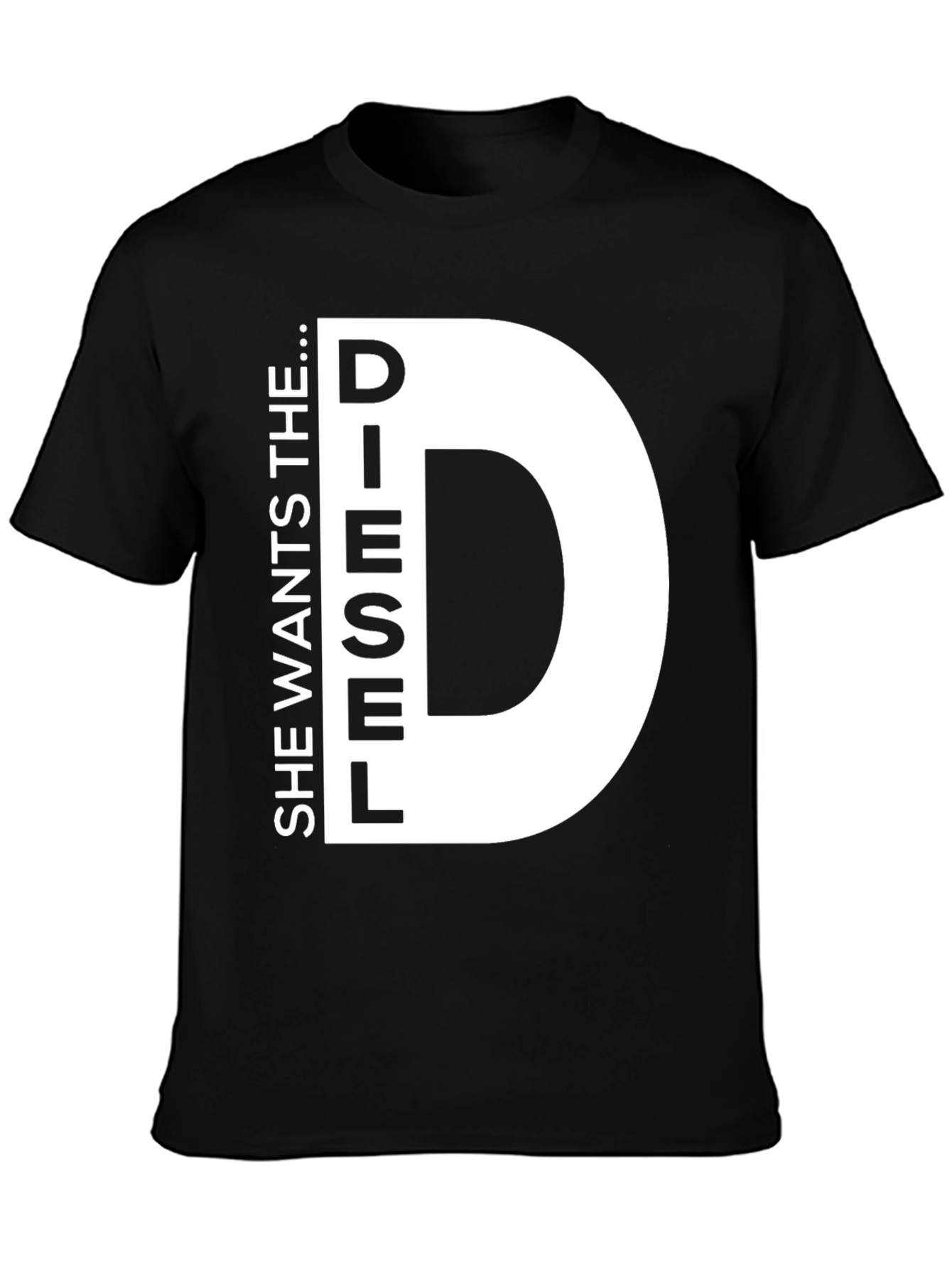 Black She Wants the D...iesel T-Shirt Novelty Fun view 3