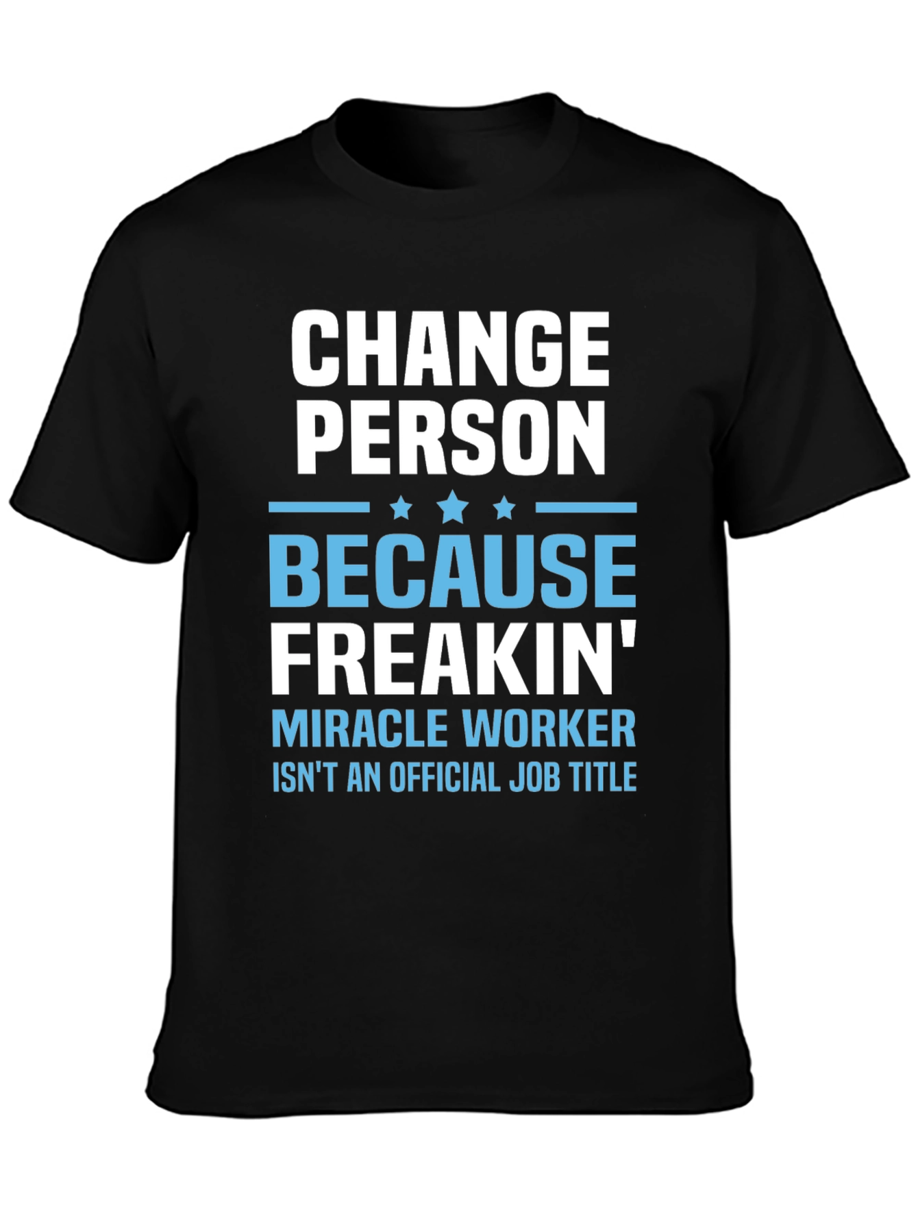 Black Change Person - Miracle Worker T-Shirt view 3