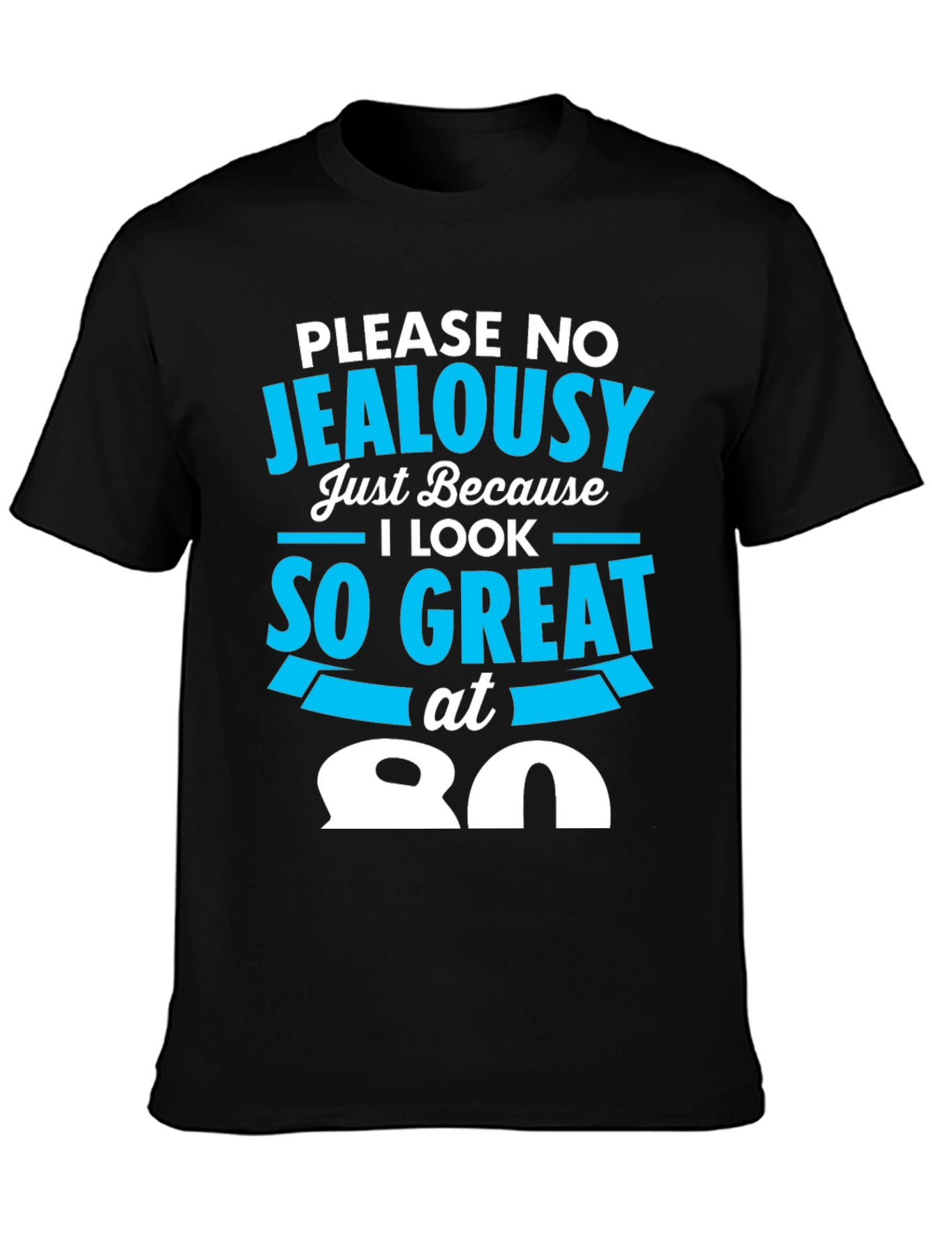 Black 80th Birthday T-Shirt - Please No Jealousy view 3