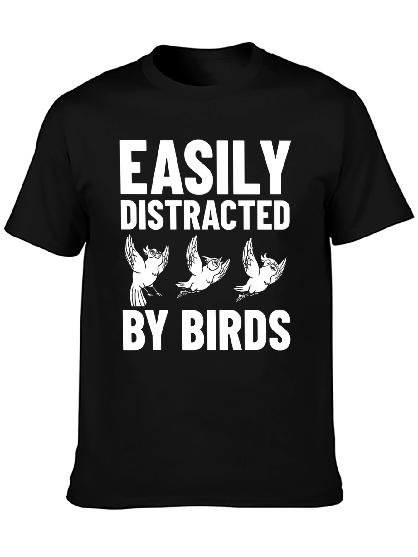 Black Easily Distracted By Birds T-Shirt view 3