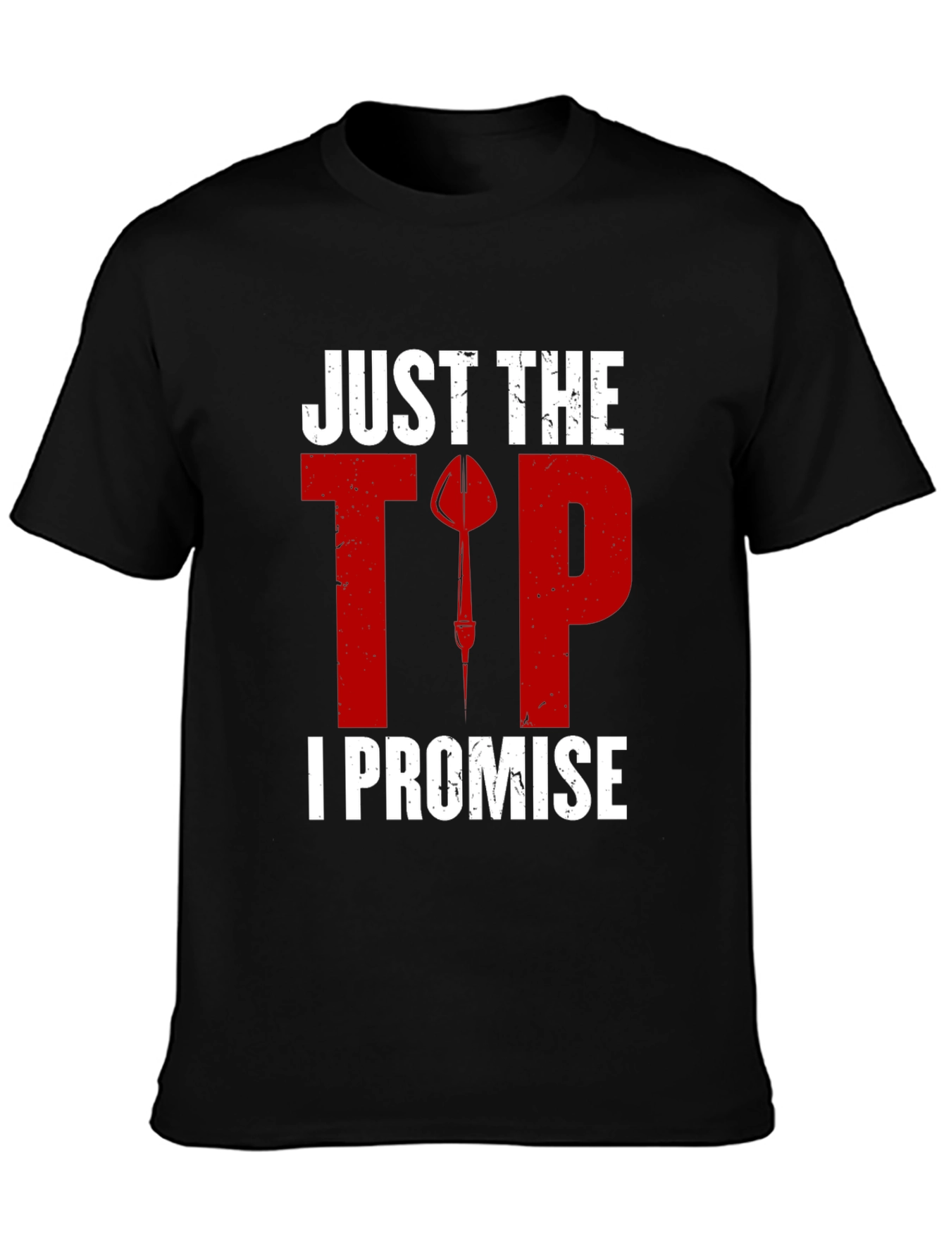 Black Just The Tip I Promise Dart T-Shirt view 3